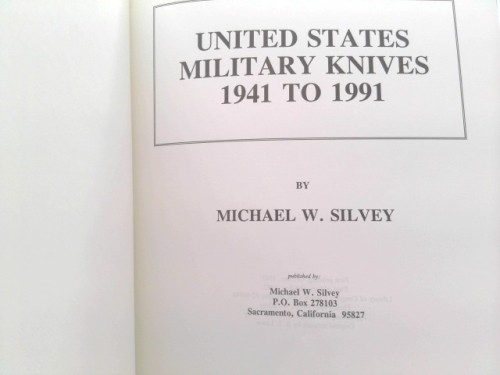 United States Military Knives, 1941 to 1991 (1st Ed) by M.W. Silvey