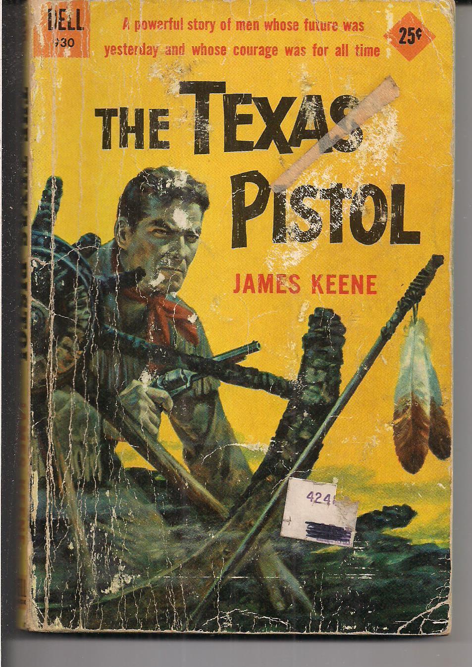 THE TEXAS PISTOL ~ DELL 930 1957 JAMES KEENE COVER ROBERT STANLEY