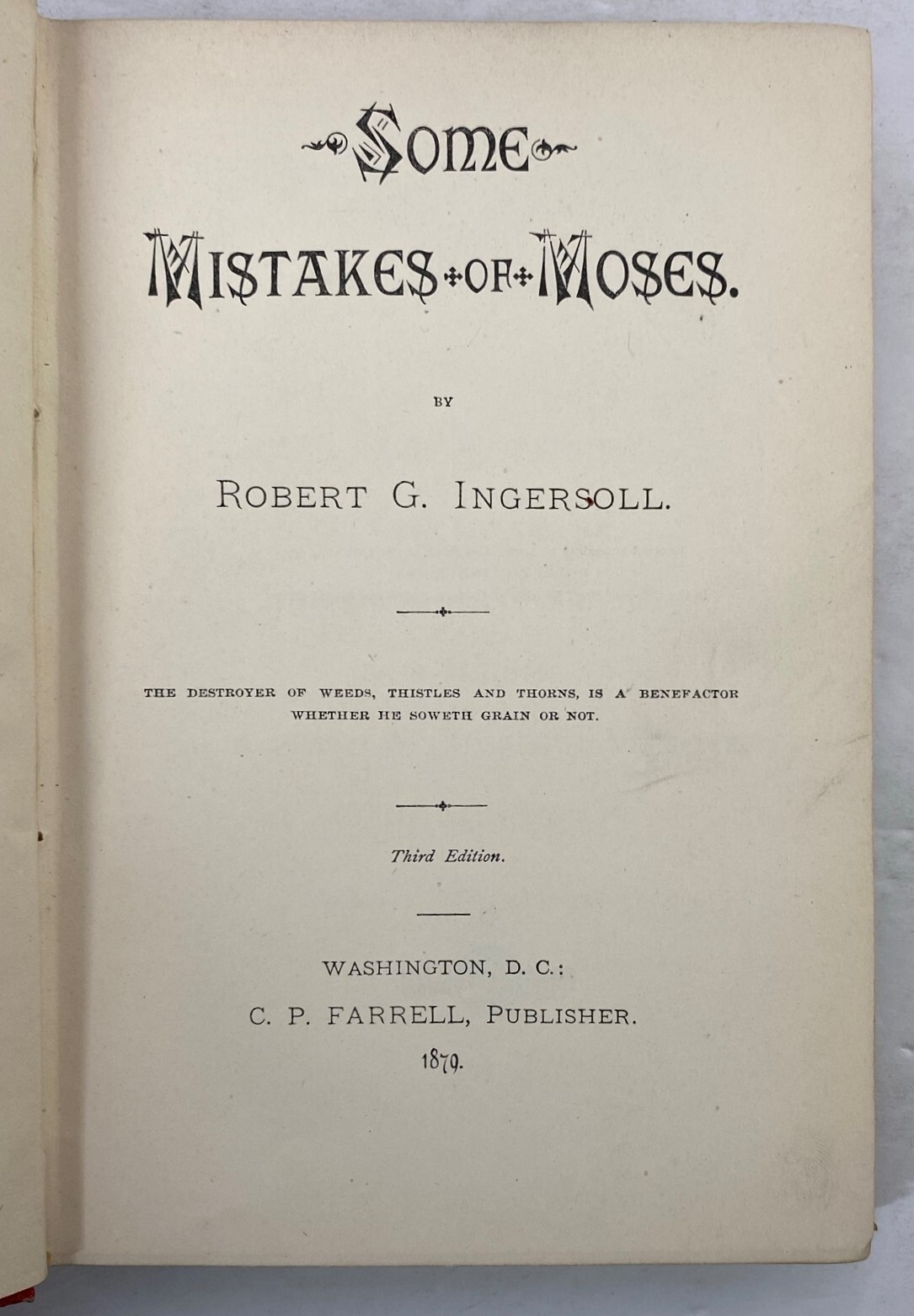Some Mistakes of Moses by Robert G Ingersoll, SIGNED! 1879, 3rd Ed. C P Farrell