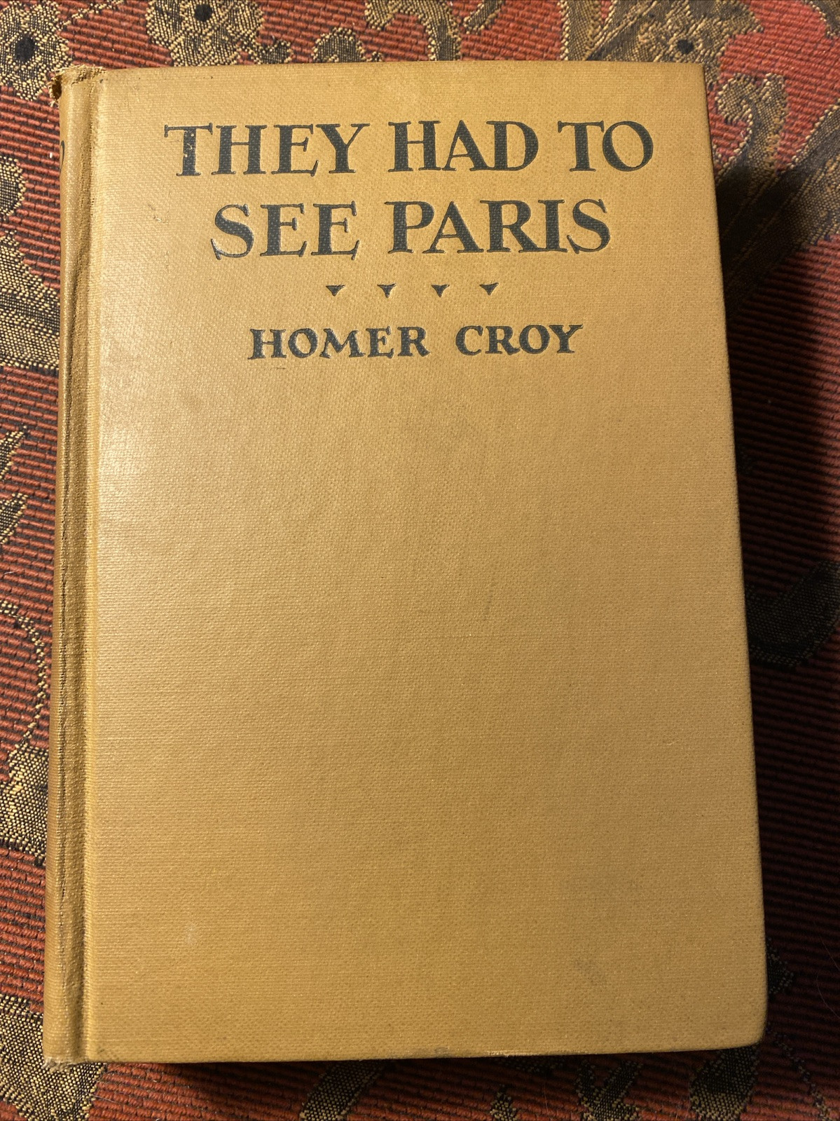 They Had To See Paris By Homer Croy 1926 Grosset & Dunlap HC