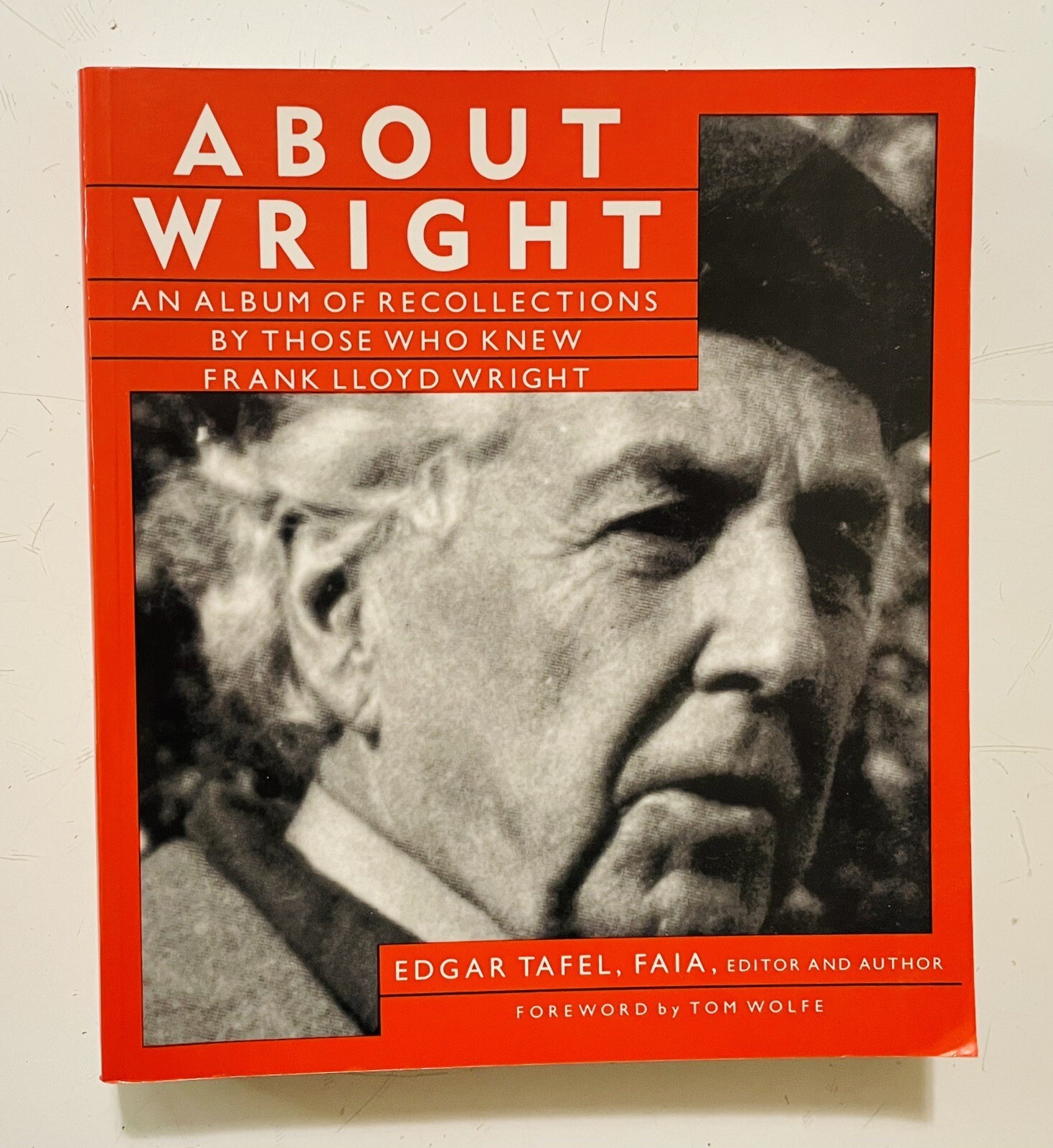 ABOUT WRIGHT Frank Lloyd Wright by Taliesin Architect Apprentice Edgar Tafel