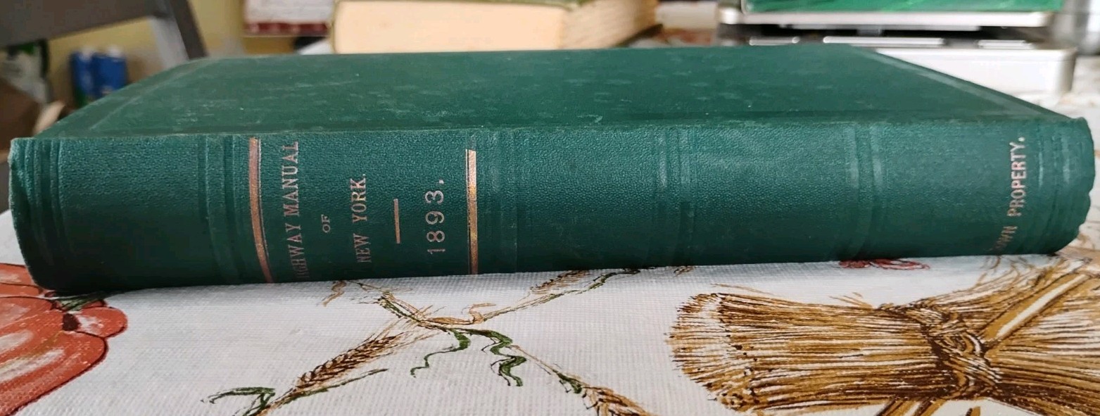 1893 HIGHWAY MANUAL State of NEW YORK 1st Ed NY Road Laws Engineering VTG