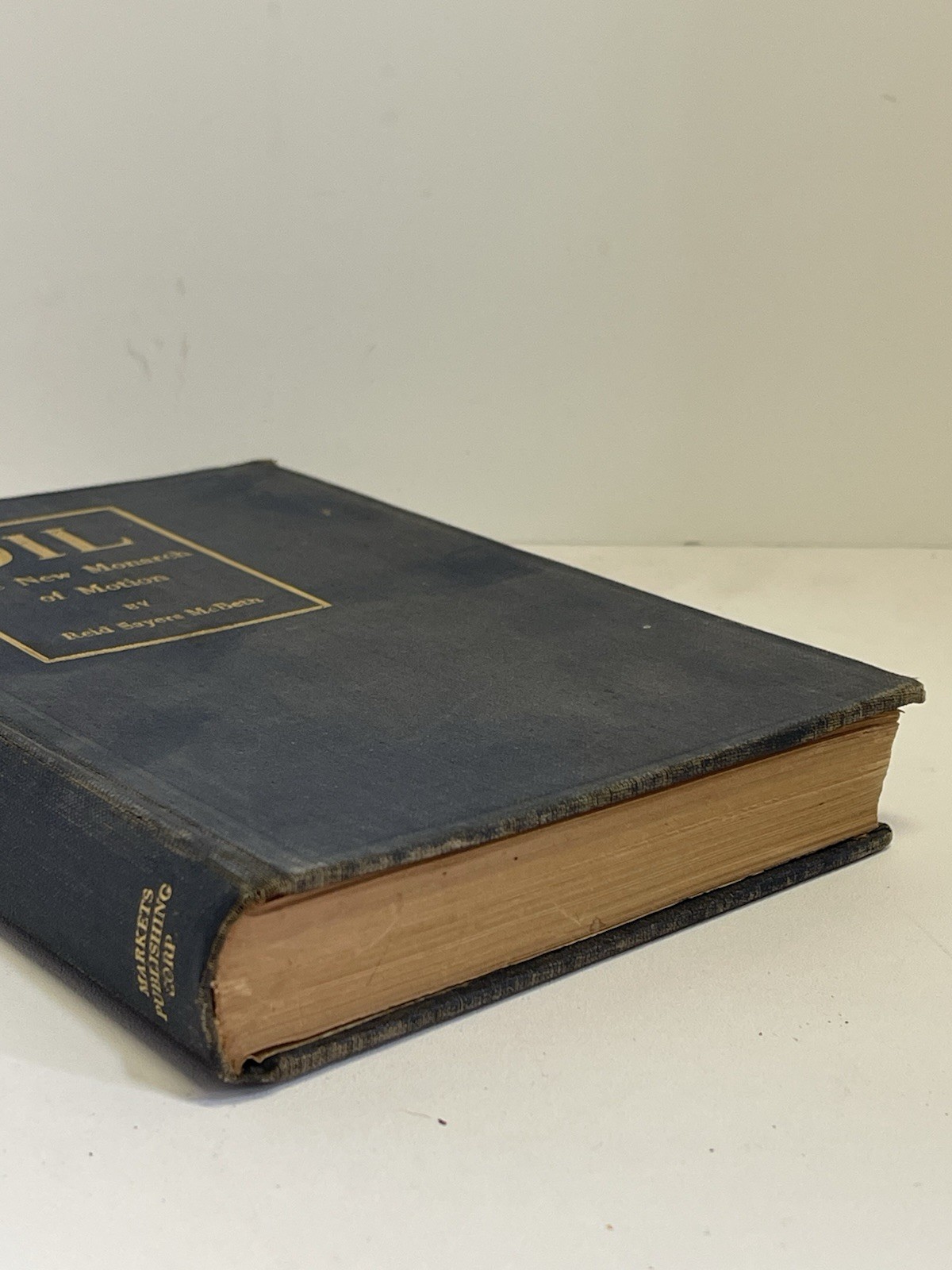 OIL The New Monarch of Motion Vintage First ED illustrated 1919 Reid S. McBeth