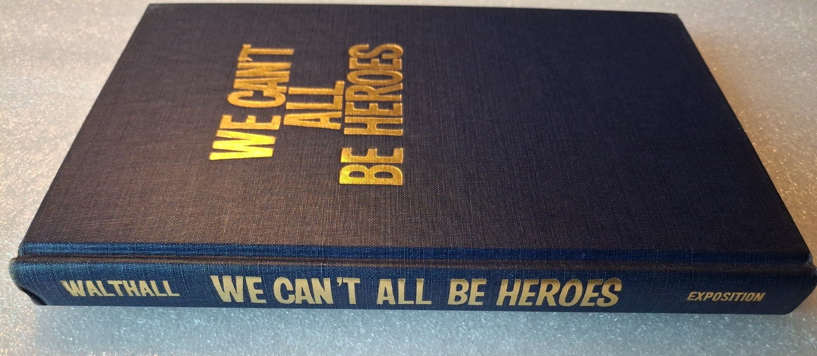 Melvin Curtis WALTHALL / We Can’t All Be Heroes History Signed 1st Edition 1975