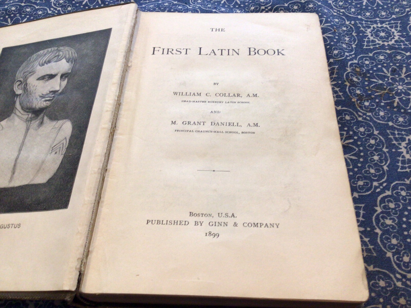 ANTIQUE BOOK/FIRST YEAR LATIN/COLLAR AND DANIEL/GINN AND COMPANY 1899.