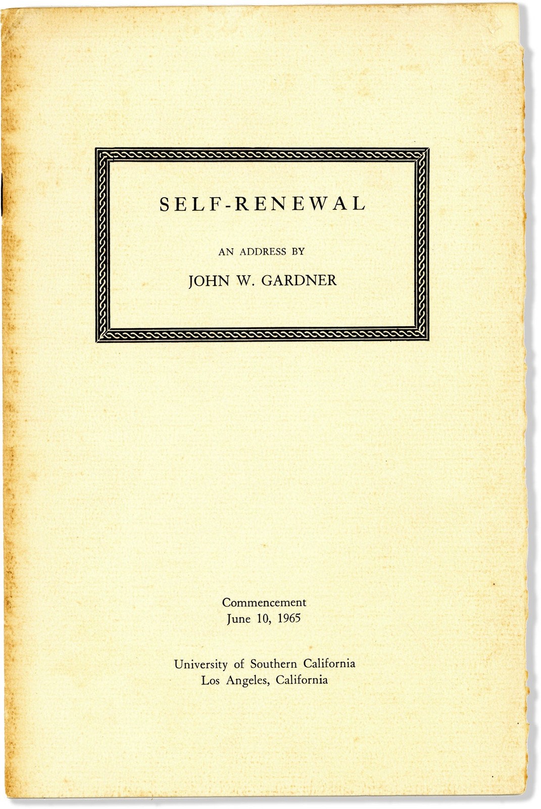 John W. Gardner & Norman Topping SELF-RENEWAL: AN ADDRESS USC 82nd commencement