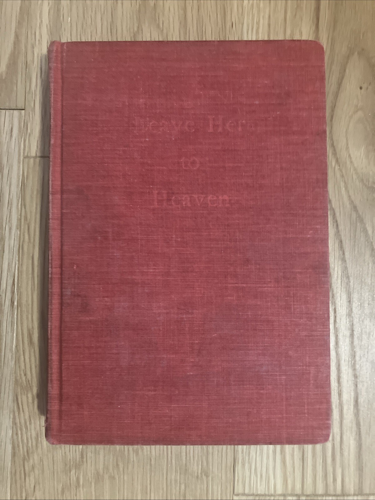 Leave Her To Heaven By Ben Ames Williams 1944 Hardcover Vintage No Dust Jacket