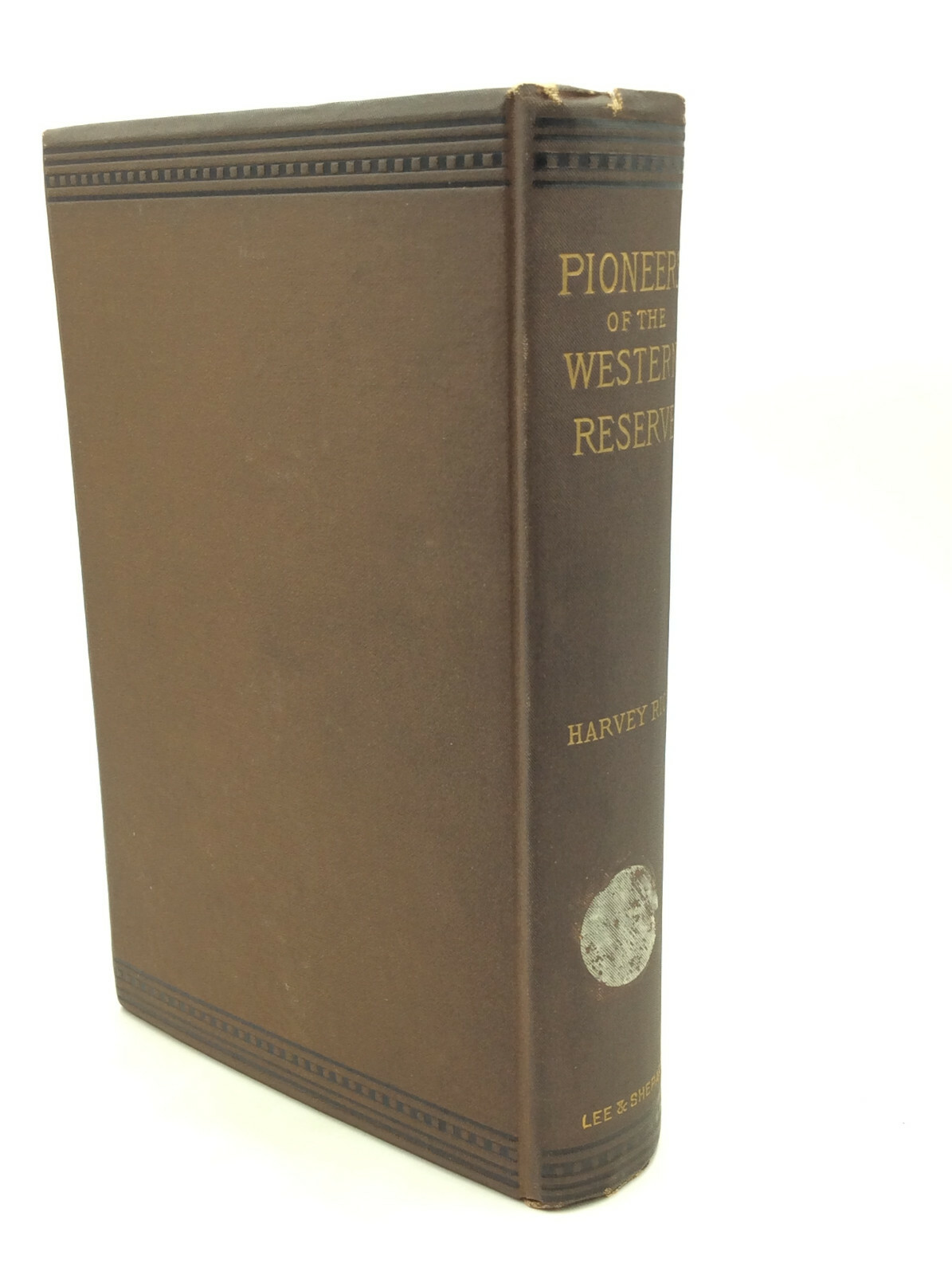 PIONEERS OF THE WESTERN RESERVE by Harvey Rice – 1883 – Ohio – History –
