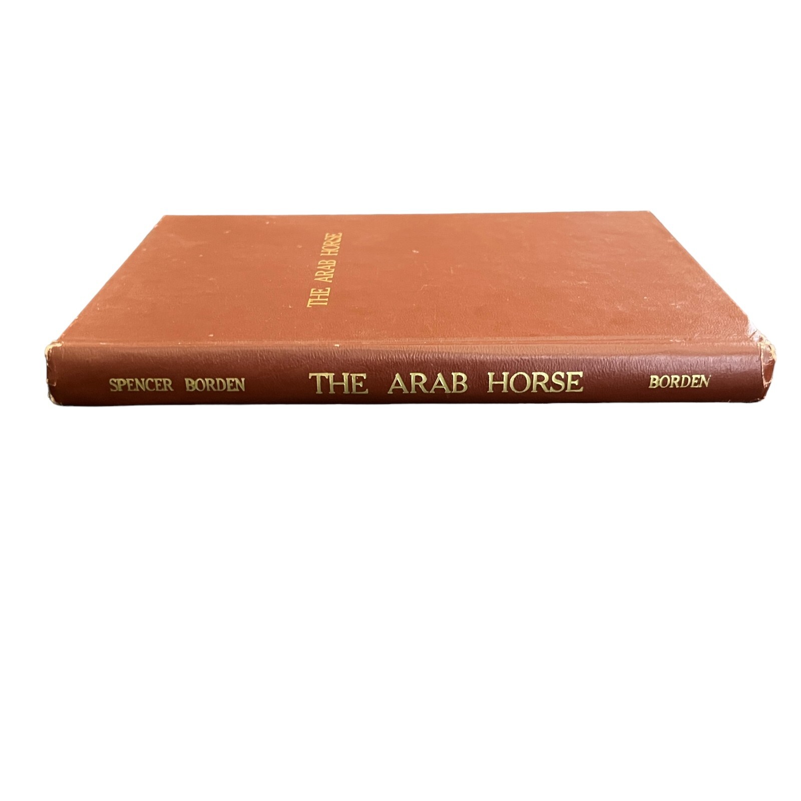 The Arab Horse by Spencer Borden 1949 Hardcover Book