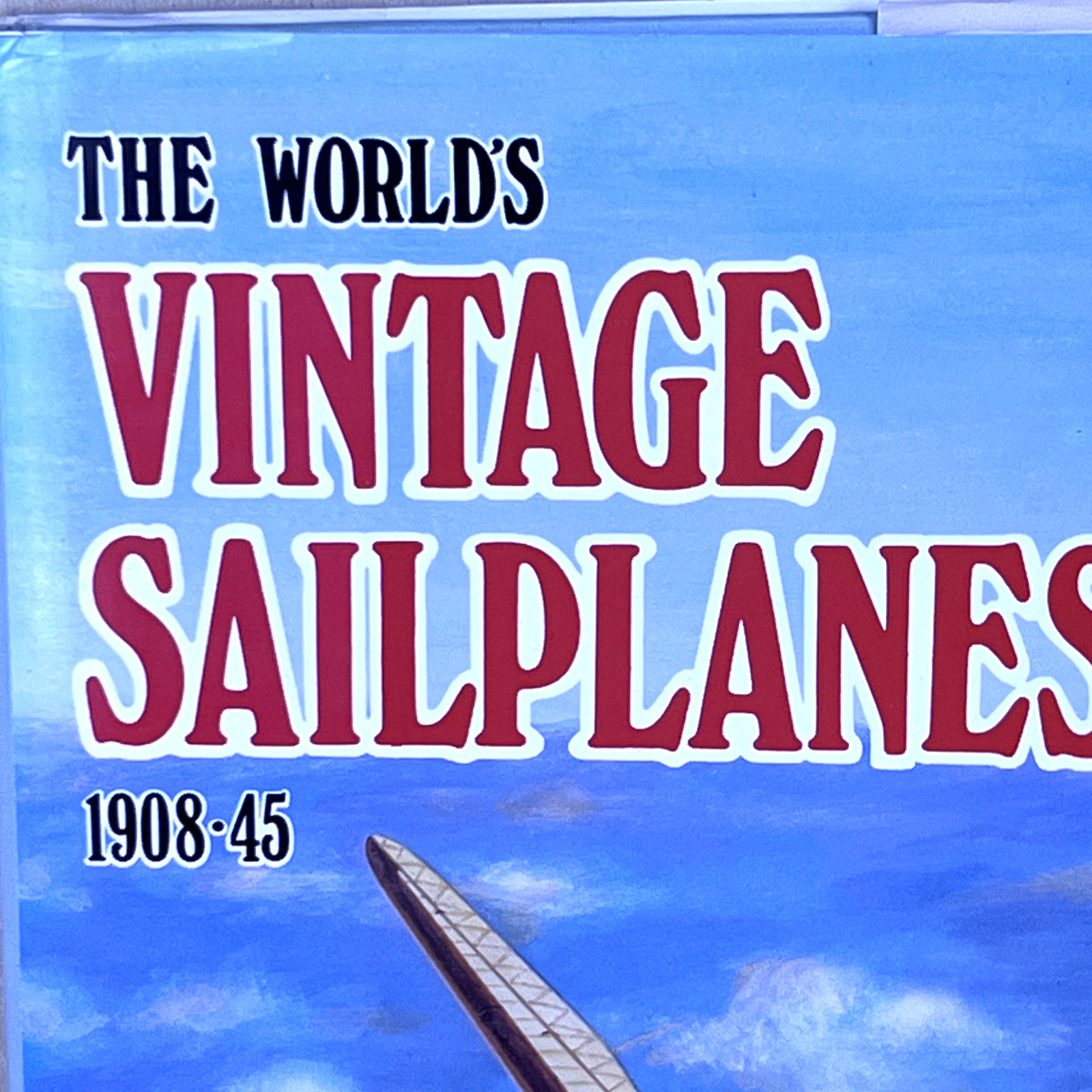 The World’s Vintage Sailplanes 1908-45 Martin Simons Kookaburra Aviation Gliders