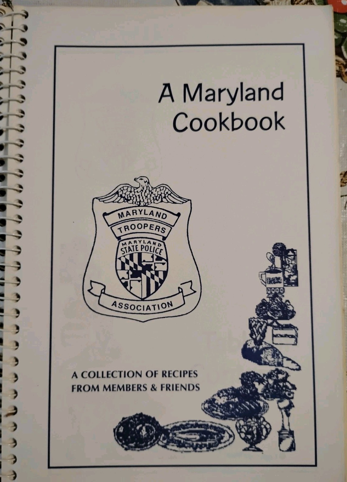A Maryland Cookbook 1994 PREMIER EDITION Maryland Troopers Association Spiral