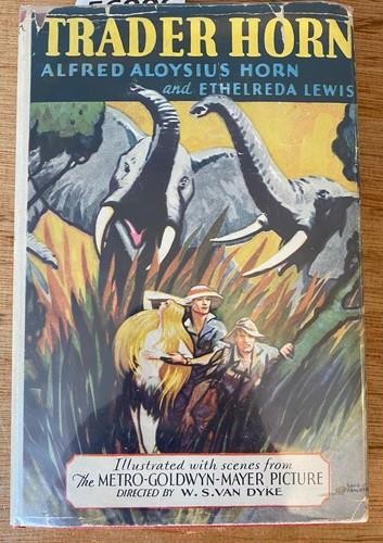 TRADER HORN BEING THE LIFE & WORKS OF ALFRED ALOYSIUS HORN 1927 MGM Photoplay Ed