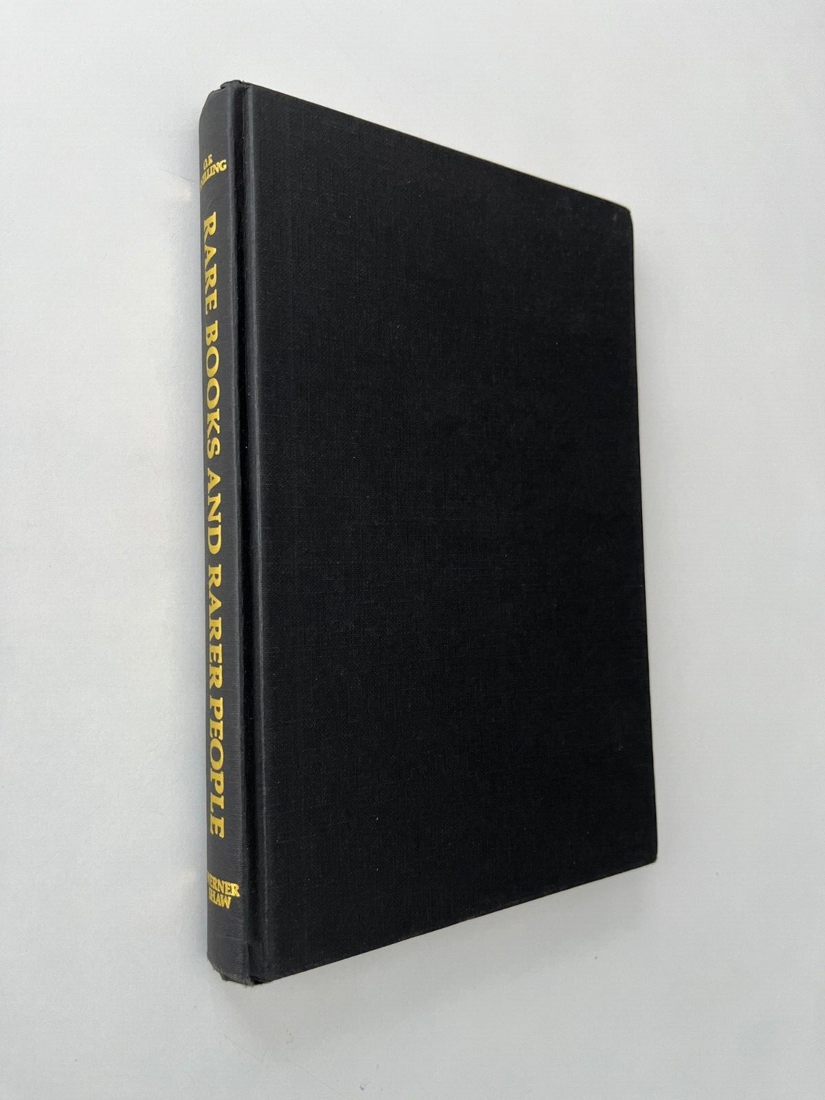 RARE BOOKS AND RARER PEOPLE By O. F Snelling 1982 First Edition HC/DJ Collecting