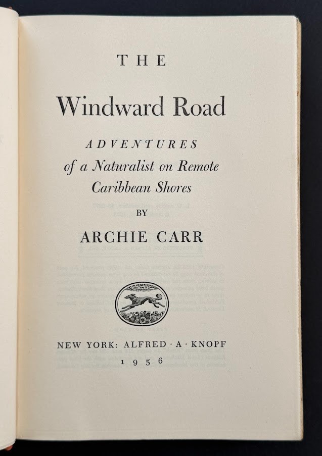 Archie Carr / Windward Road Adventures of Naturalist on Remote 1st 1956