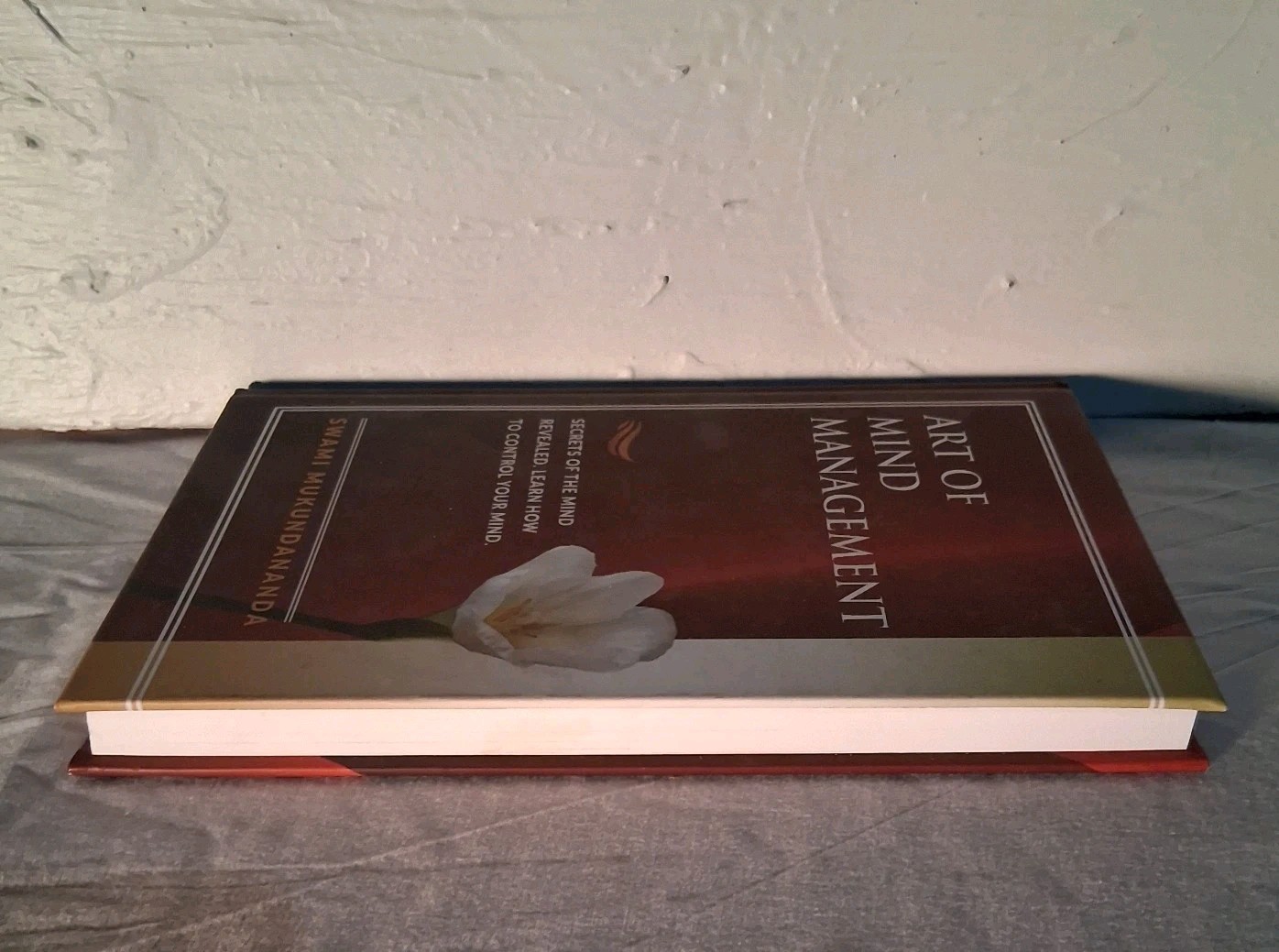 ART OF MIND MANAGEMENTSECRETS OF THE MIND REVEALED. SWAMI MUKUNDANANDA 1st Ed.