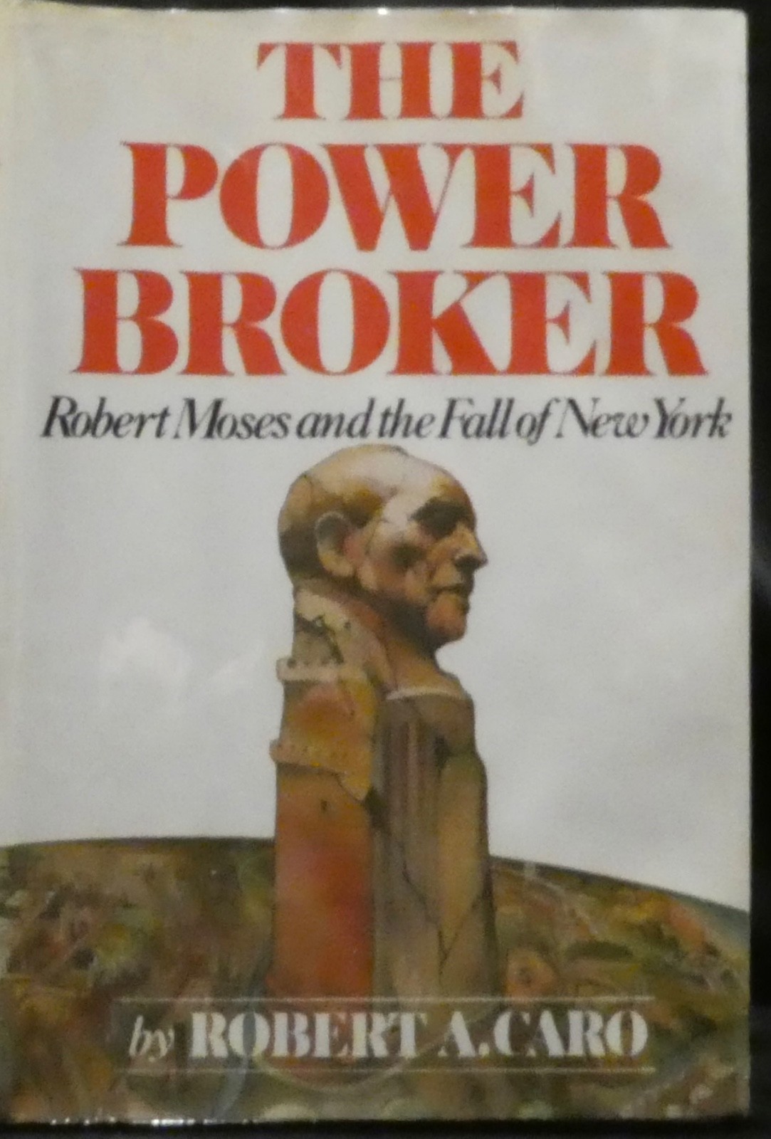 Caro, Robert A. The Power Broker. Robert Moses & the Fall of New York. Inscribed