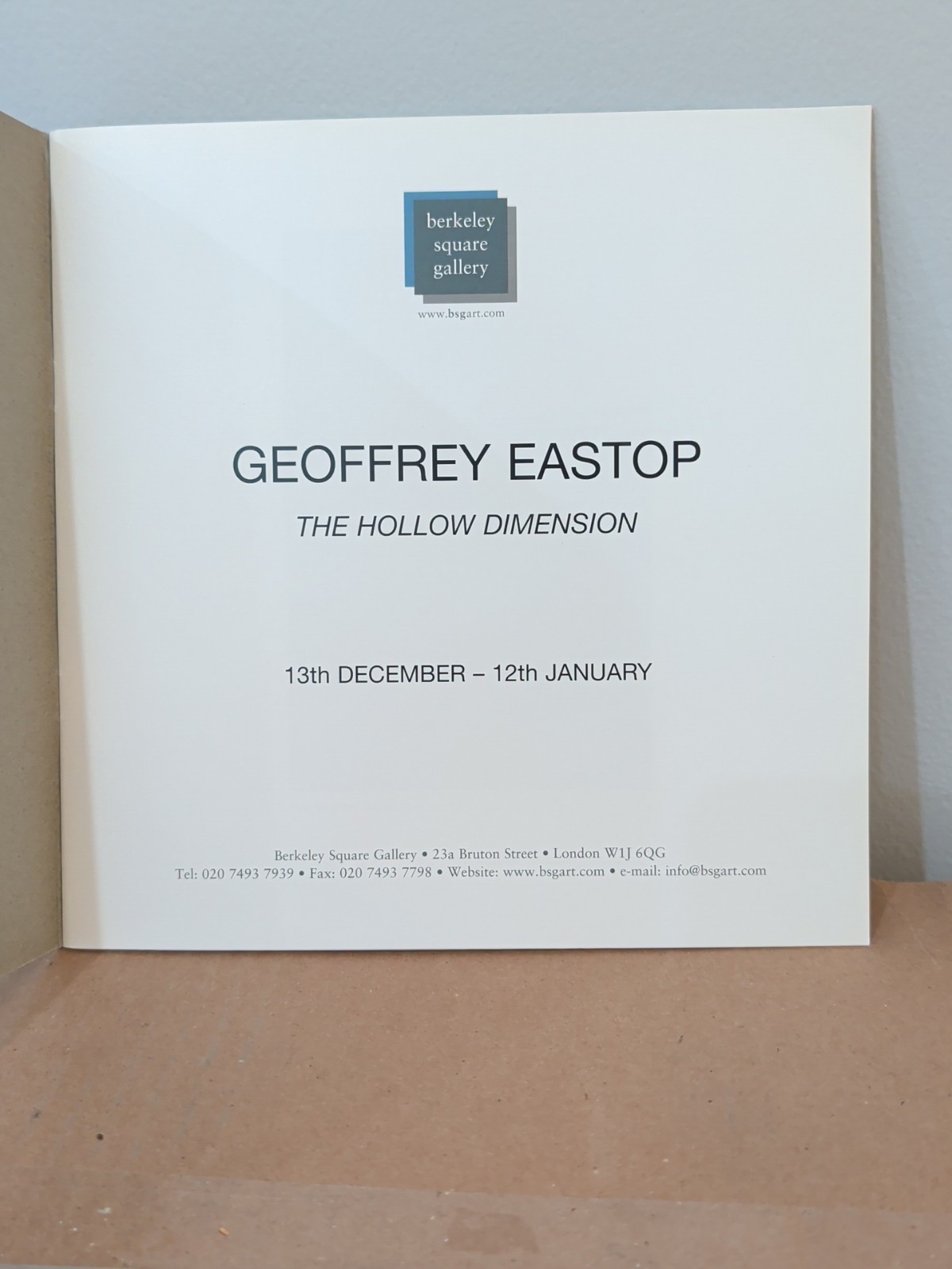 Geoffrey Eastop the Hollow Dimension. London, The Berkeley Gallery. 2002 Catalog