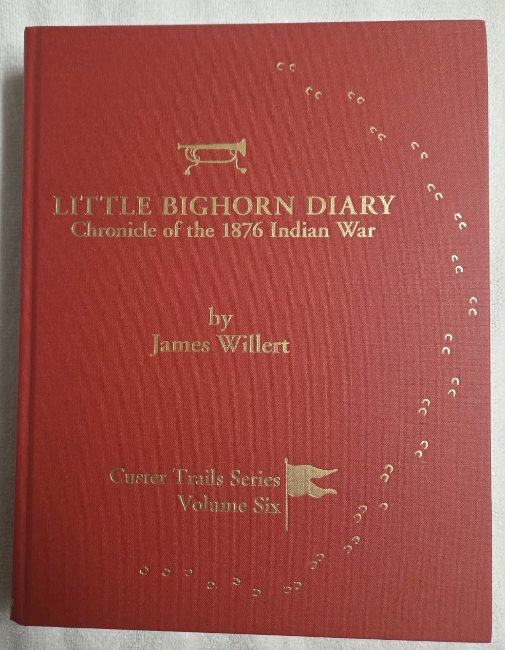 Little Bighorn Diary by James Willert. Custer Trail Series Vol 6. VG Condition