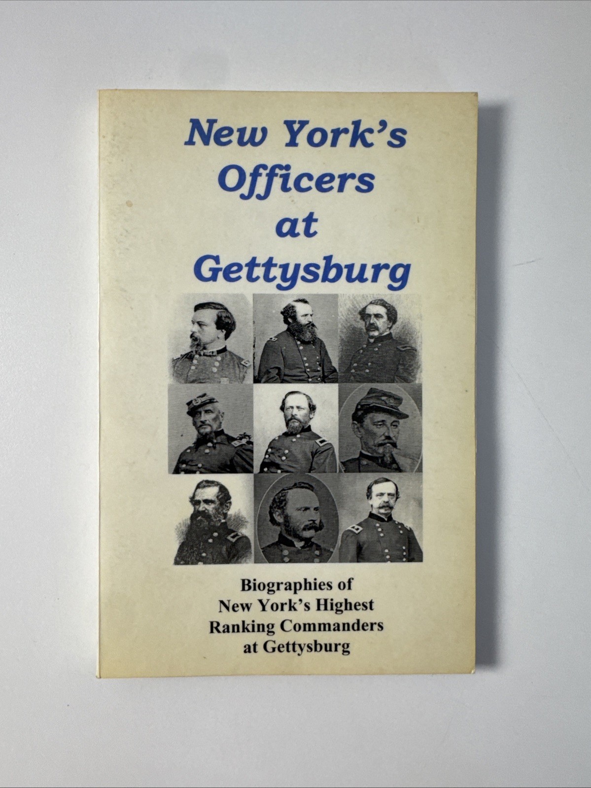 New York’s Officers at Gettysburg – Civil War Commanders History (Murray, 2003)