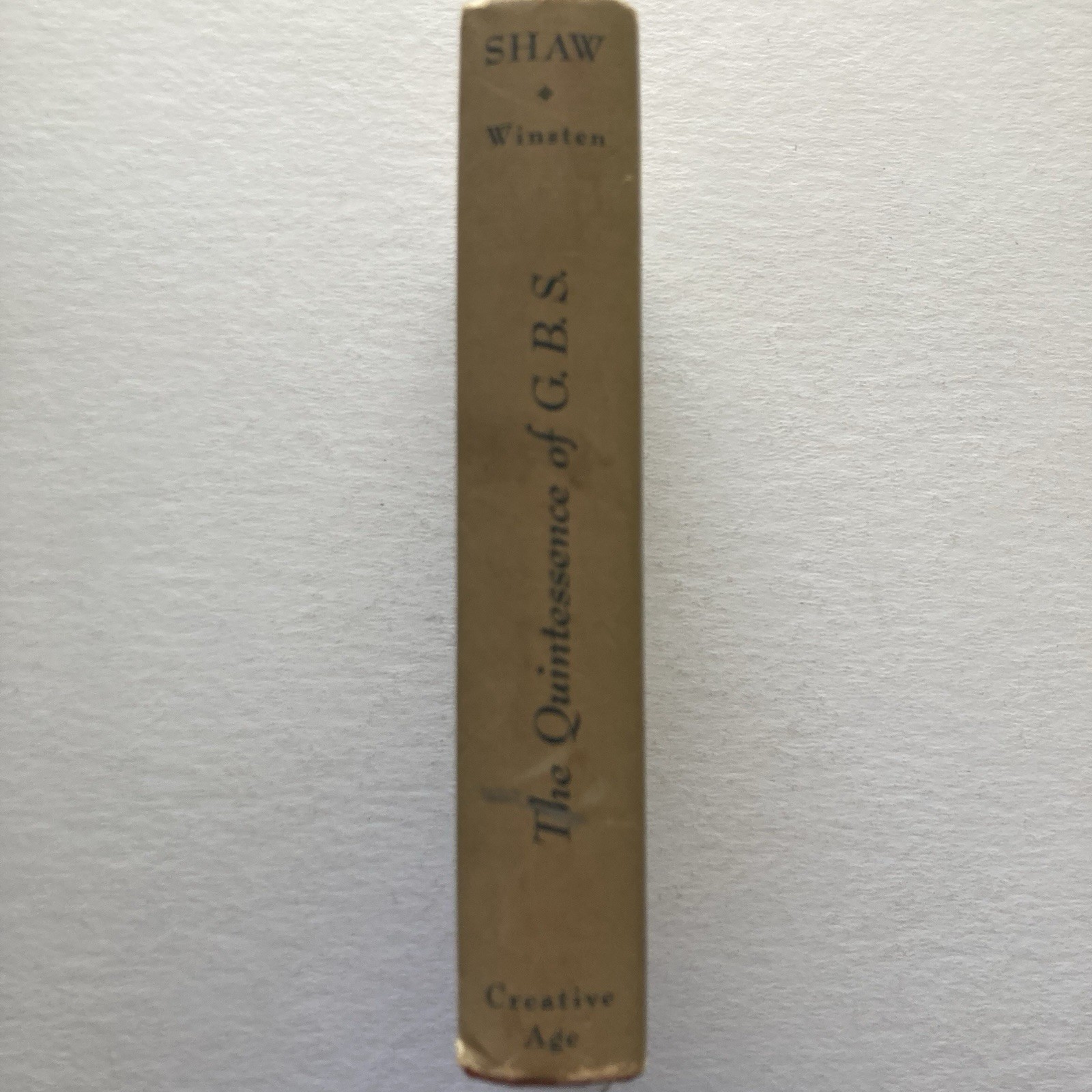 The Quintessence of G.B.S. (George Bernard Shaw) edited by Stephen Winsten 1949