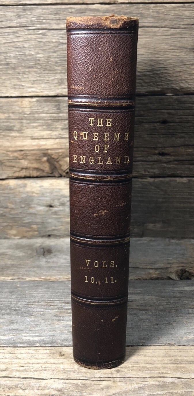 Lives of the Queens of England From the Norman Conquest, Vol X Agnes Strickland