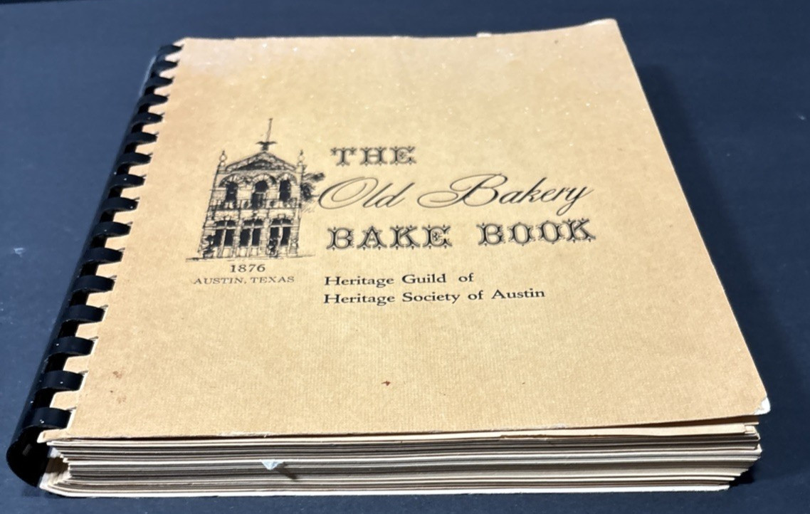 The Old Bakery Bake Book Heritage Society of Austin 1971 VTG Texas Community