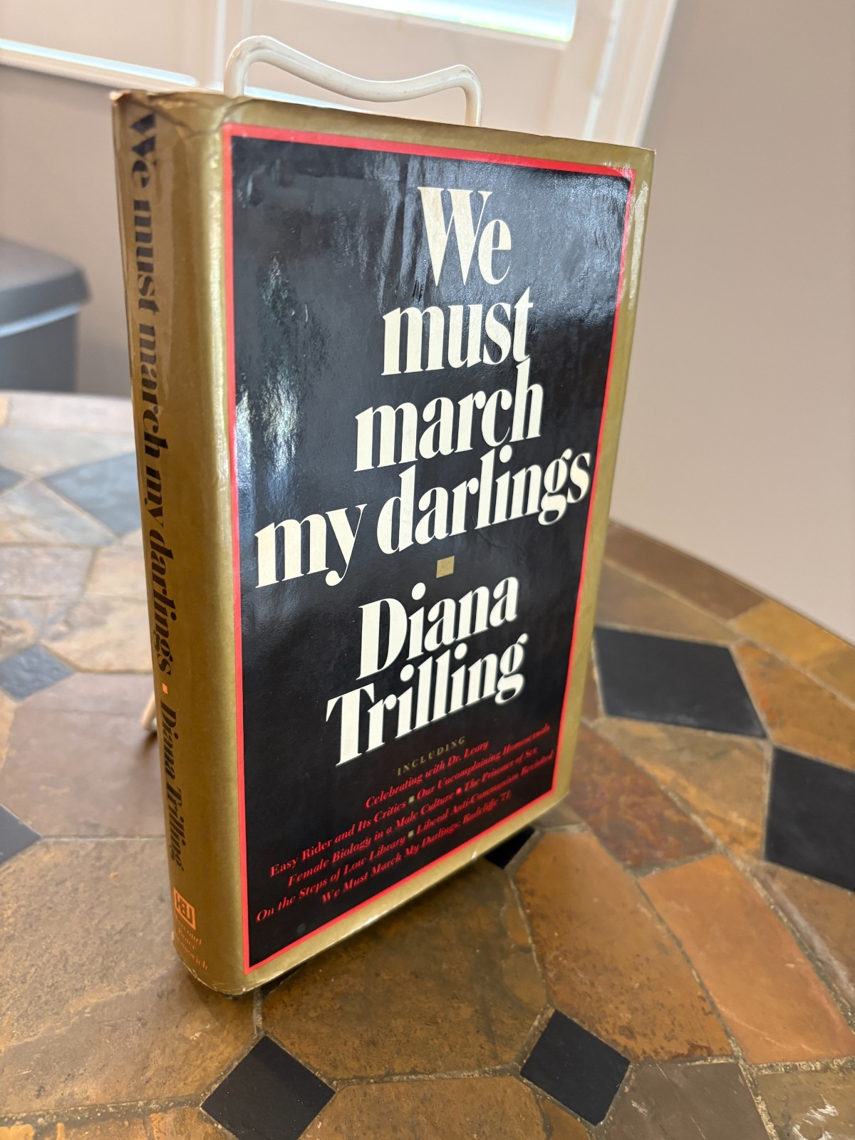 Diana Trilling WE MUST MARCH MY DARLINGS – Signed & Inscribed 1st. Edition