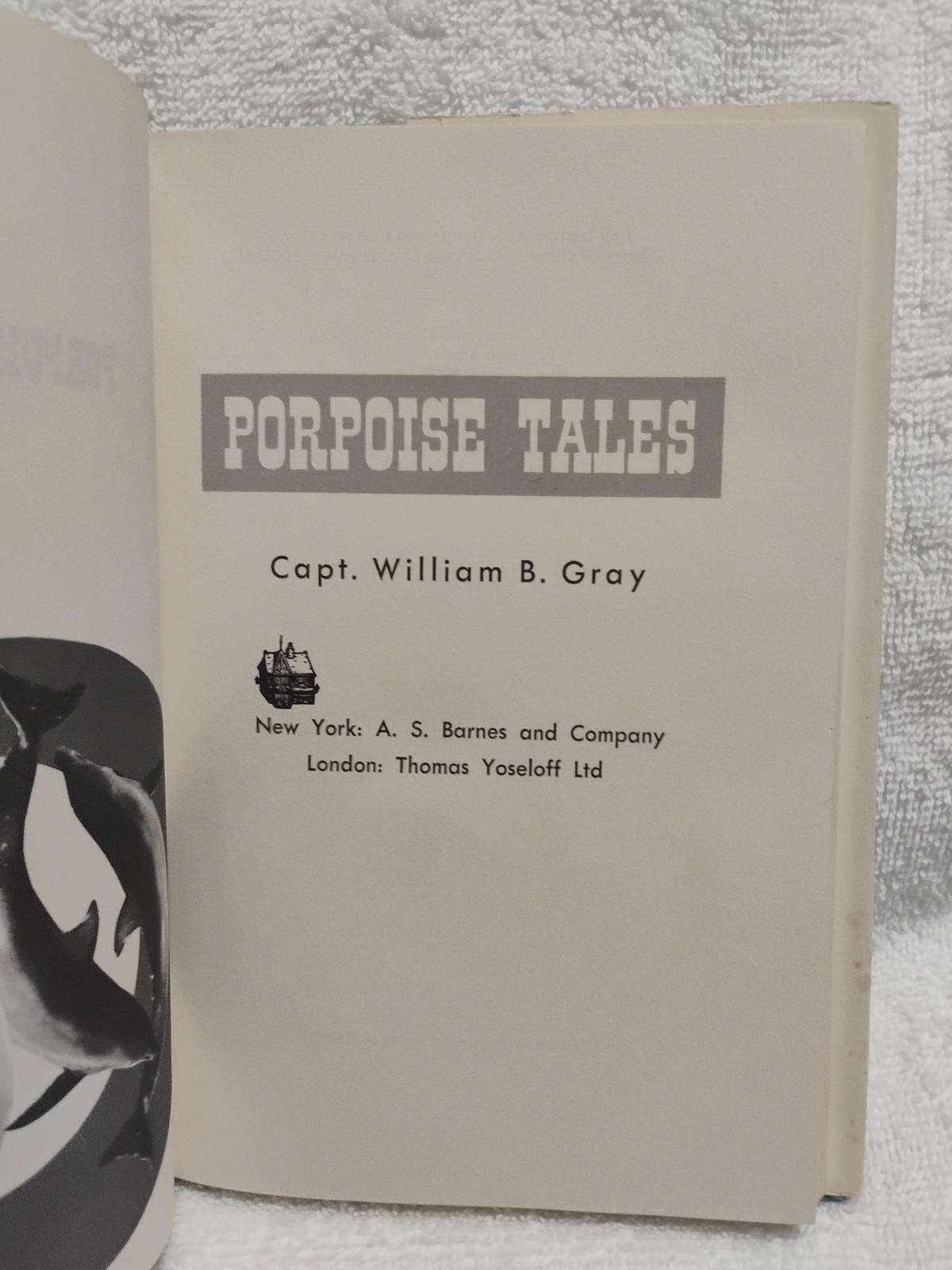 Porpoise Tales By Captain William B. Gray Vintage 1st Edition 1964 HC Book