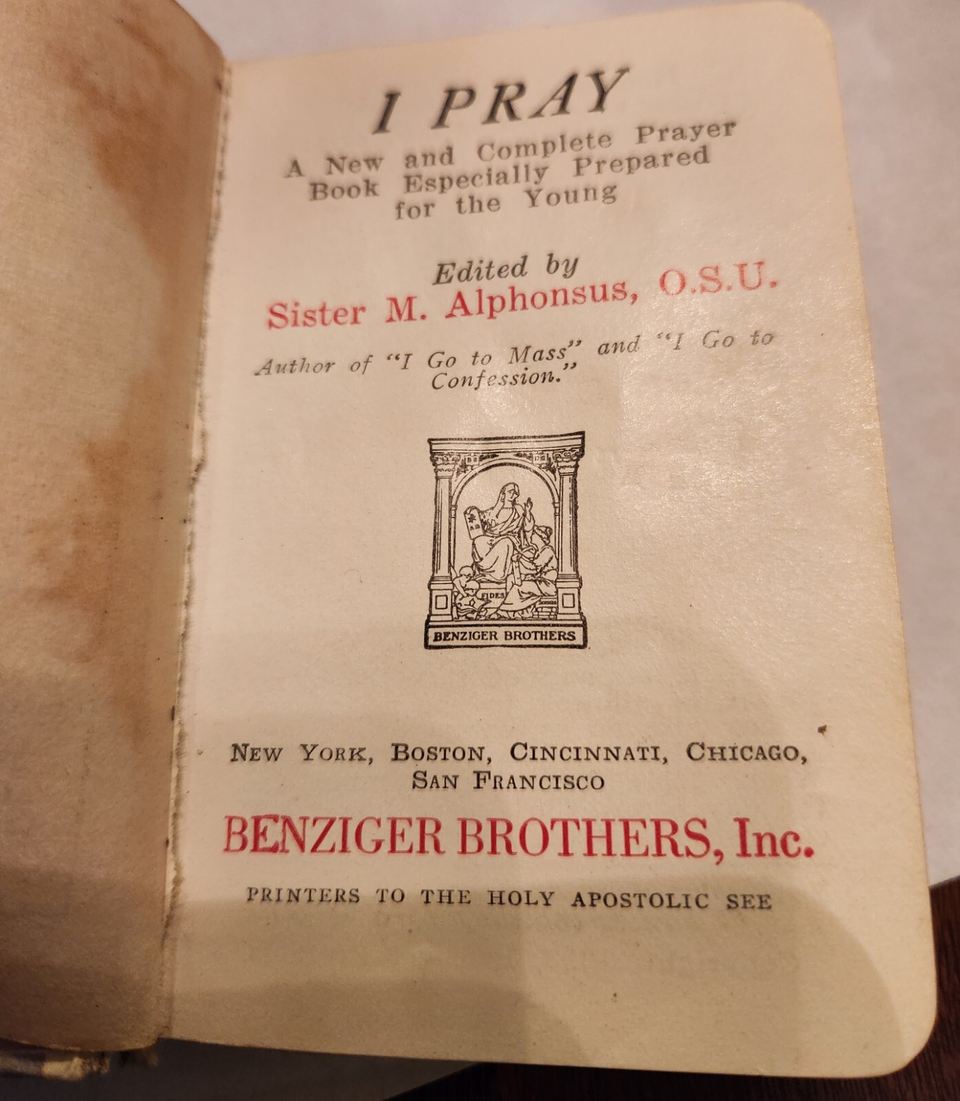 I PRAY. A New and Complete Prayer Book Especially Prepared for the Young. 1958