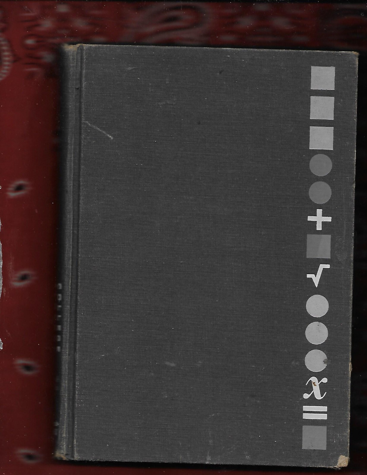 1961 SCHOOL BOOK – College Algebra by Paul K. Rees & Fred W. Sparks McGraw-Hill