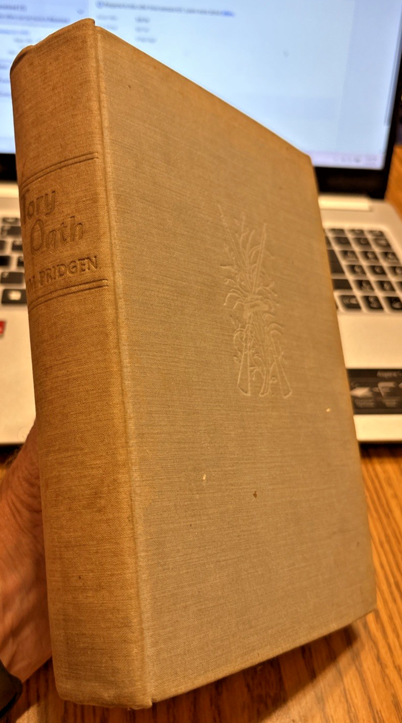 VINTAGE HARDCOVER 1941 REVOLUTIONARY WAR NOVEL TORY OATH BY TIM PRIDGEN