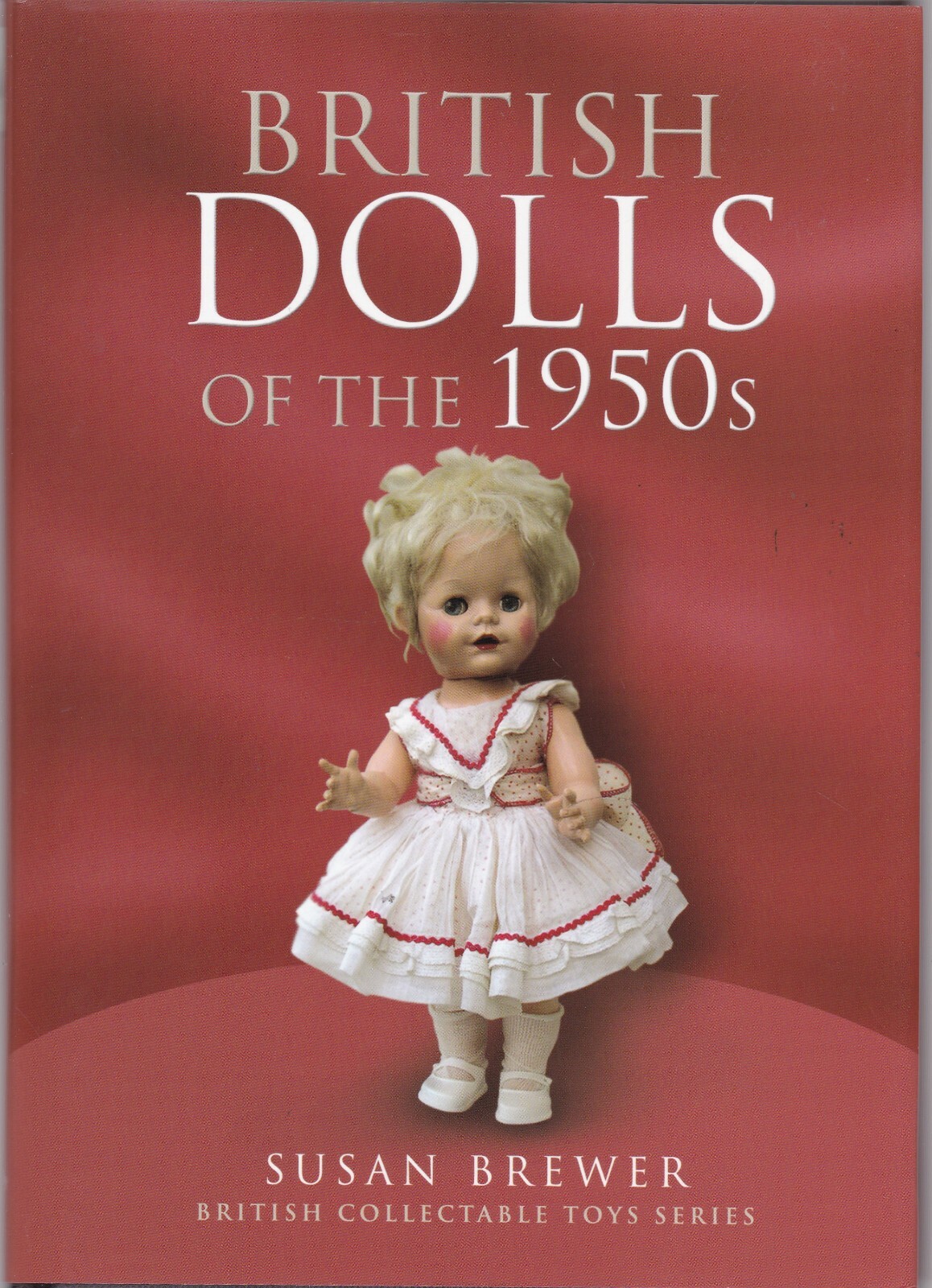 British Dolls of the 1950s (British Collectable Toys Series) Hardcover Book New