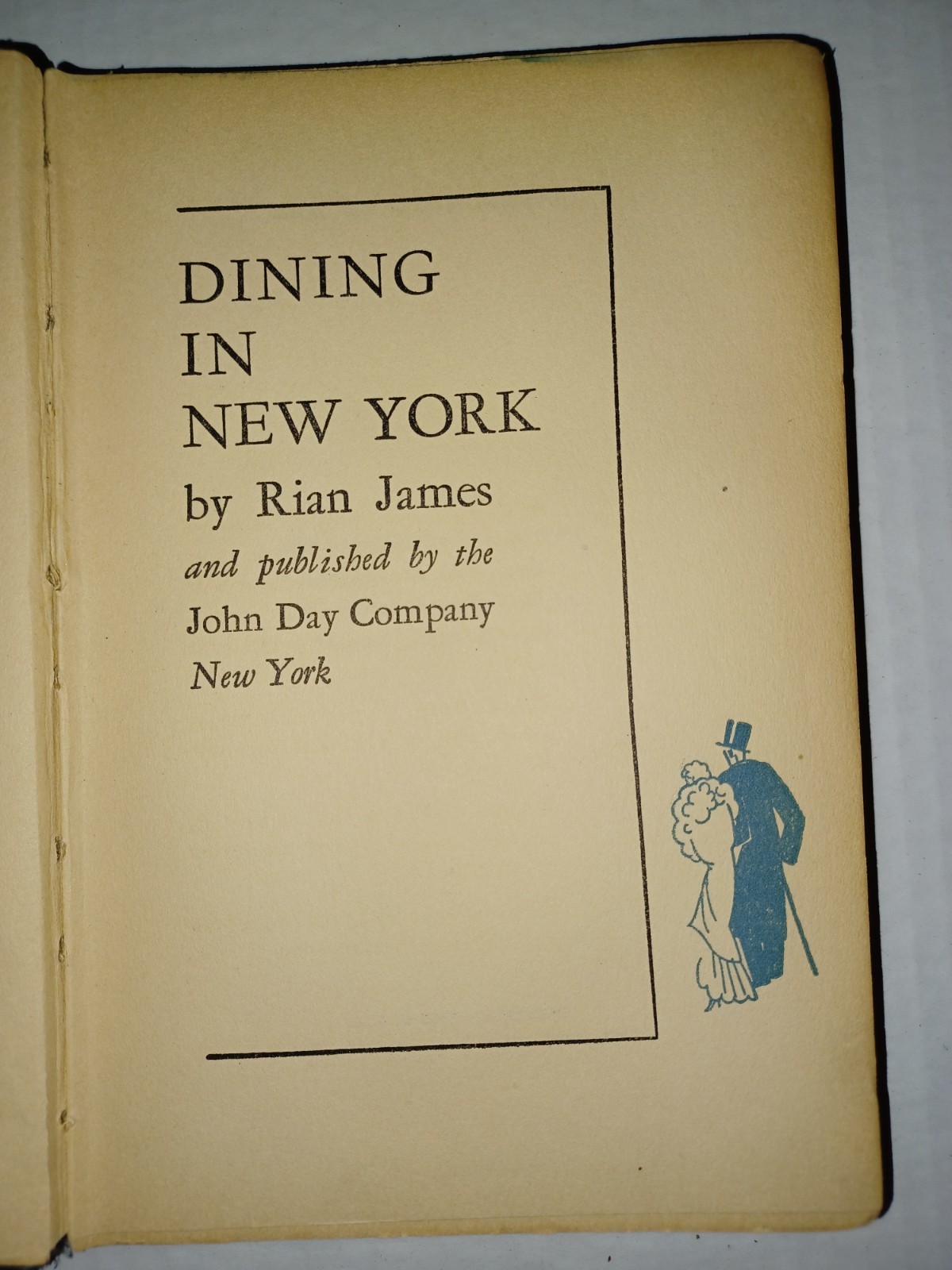 Dining In New York Book By Rian James 1930 Hardcover John Day Company NYC Rare