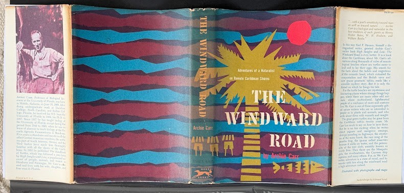 Archie Carr / Windward Road Adventures of Naturalist on Remote 1st 1956