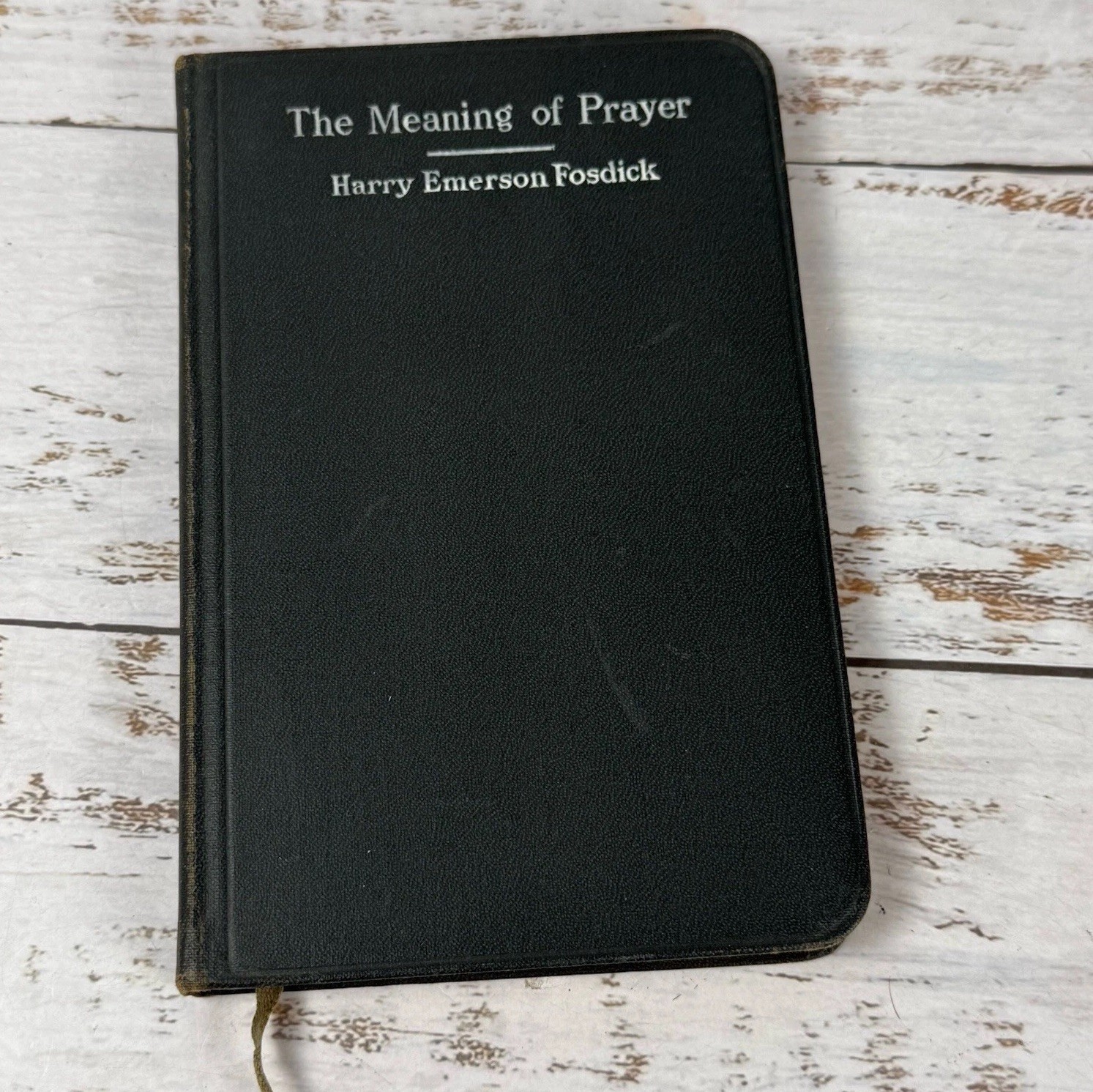 The Meaning of Prayer by Harry Emerson Fosdick 1916 Hardcover Book 4.5” x 6.5”