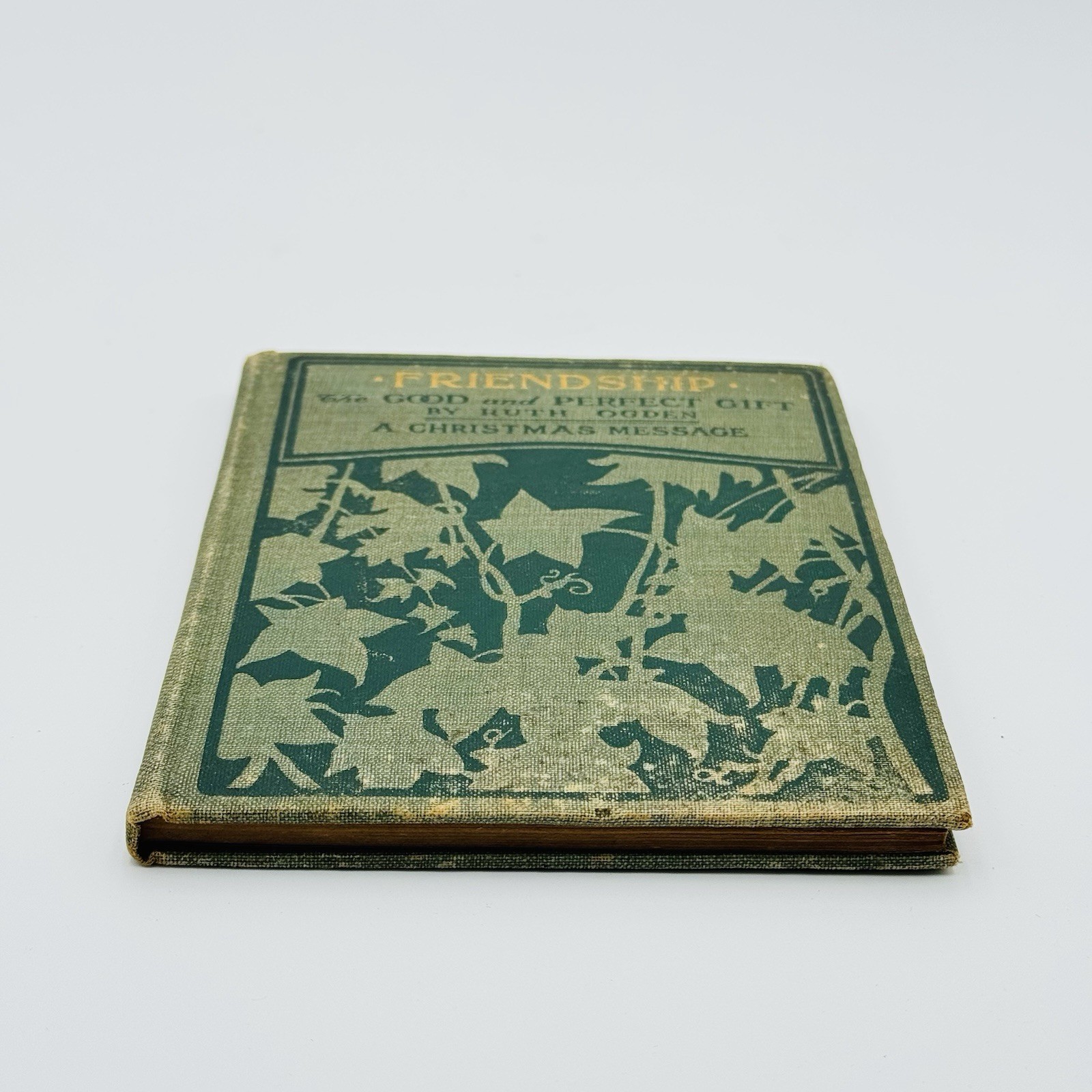 Friendship The Good and Perfect Gift By Ruth Ogden 1903 Antique Vintage Book HTF
