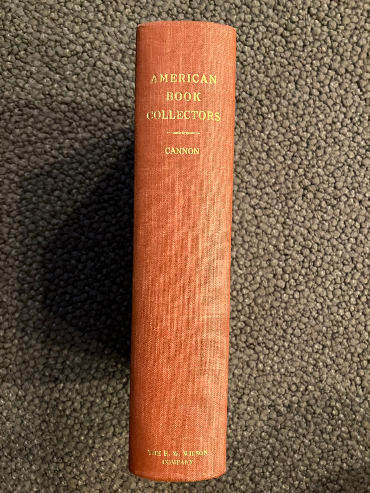 American Book Collectors and Collecting- Carl L. Cannon, 1941 / HC