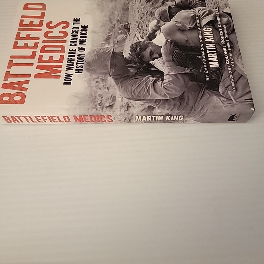 Battlefield Medics How Warfare Changed Medicine Martin King 2021 PB