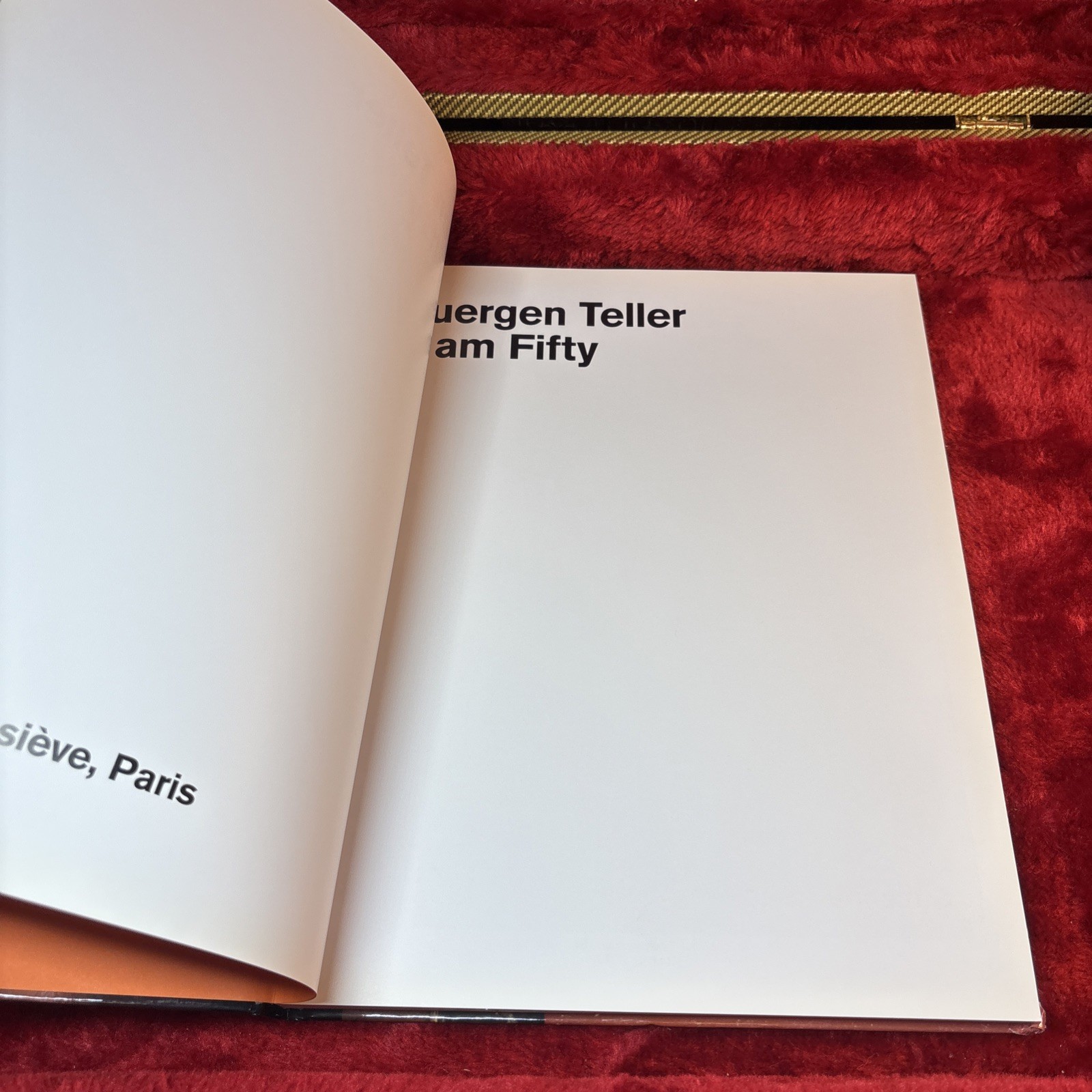 Juergen Teller : I Am Fifty HC 2014 FRENCH Edition