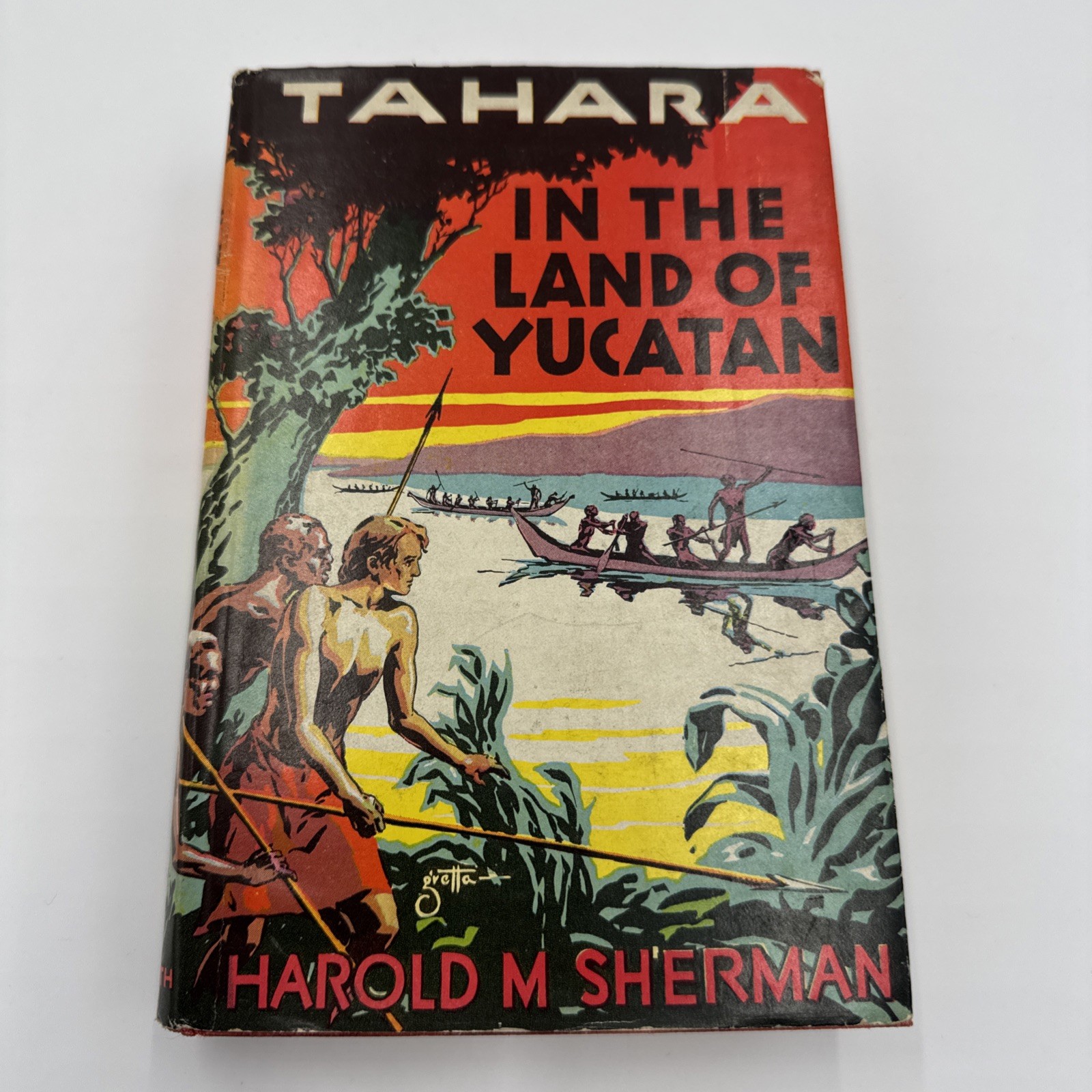 Tahara In The Land Of Yucatan 1933 Sherman HCDJ Vintage Juvenile Fiction Series