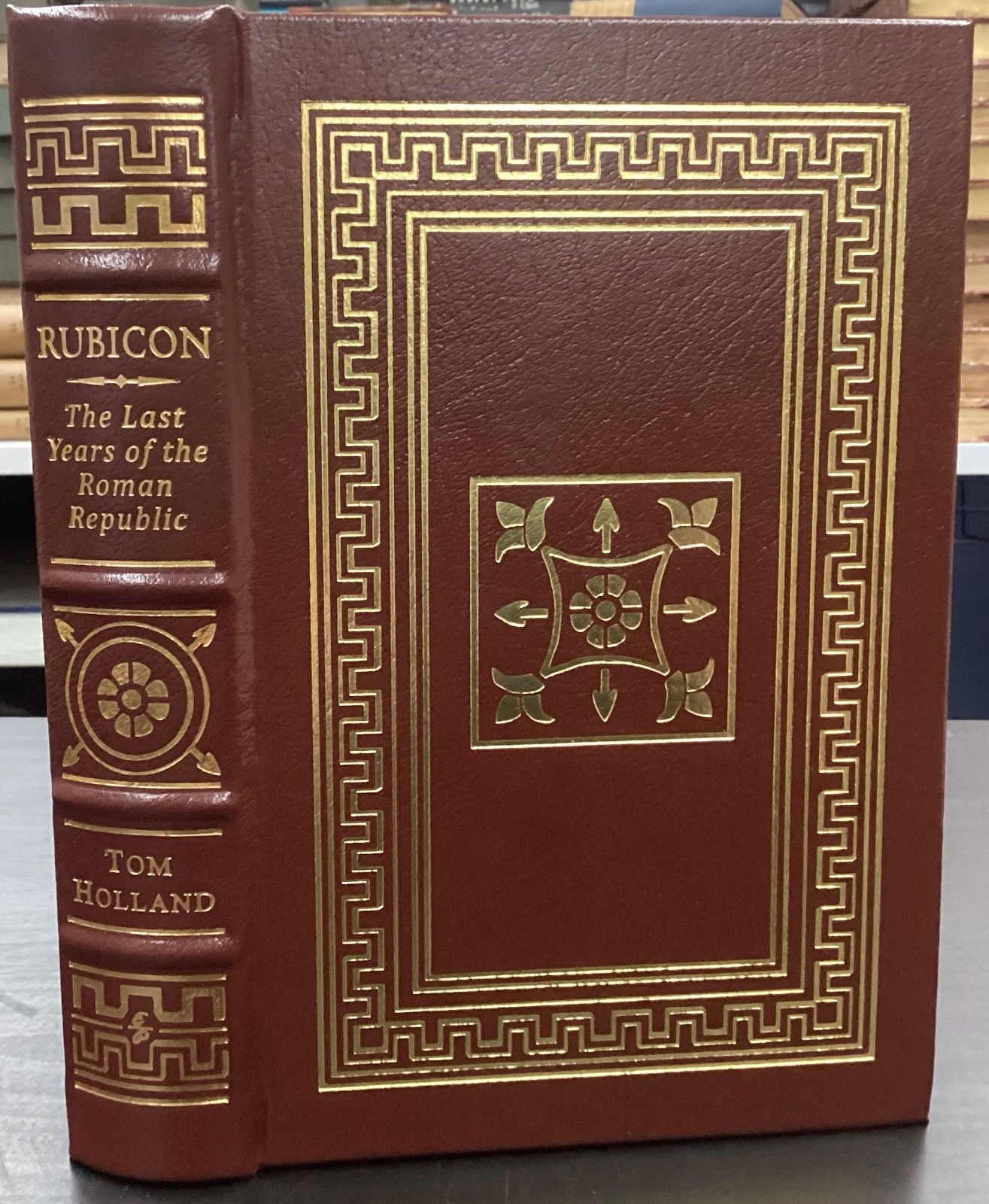 2014 Rubicon Last Years of the Roman Republic Tom Holland Easton Press