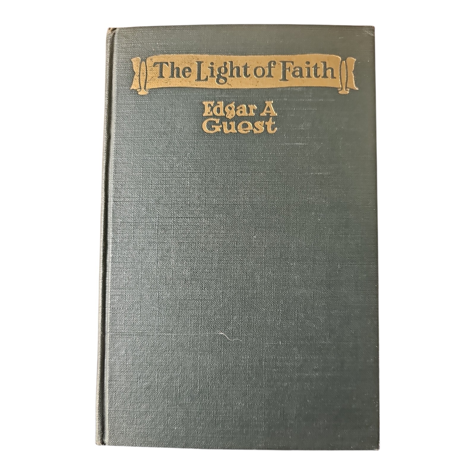 The Light Of Faith Book Of Poems Edgar A Guest