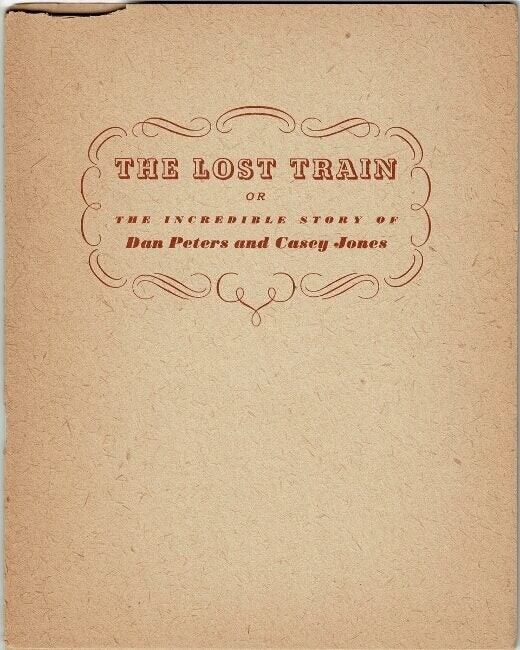 Wilbur Schramm / lost train or the incredible story of Dan Peters and Casey