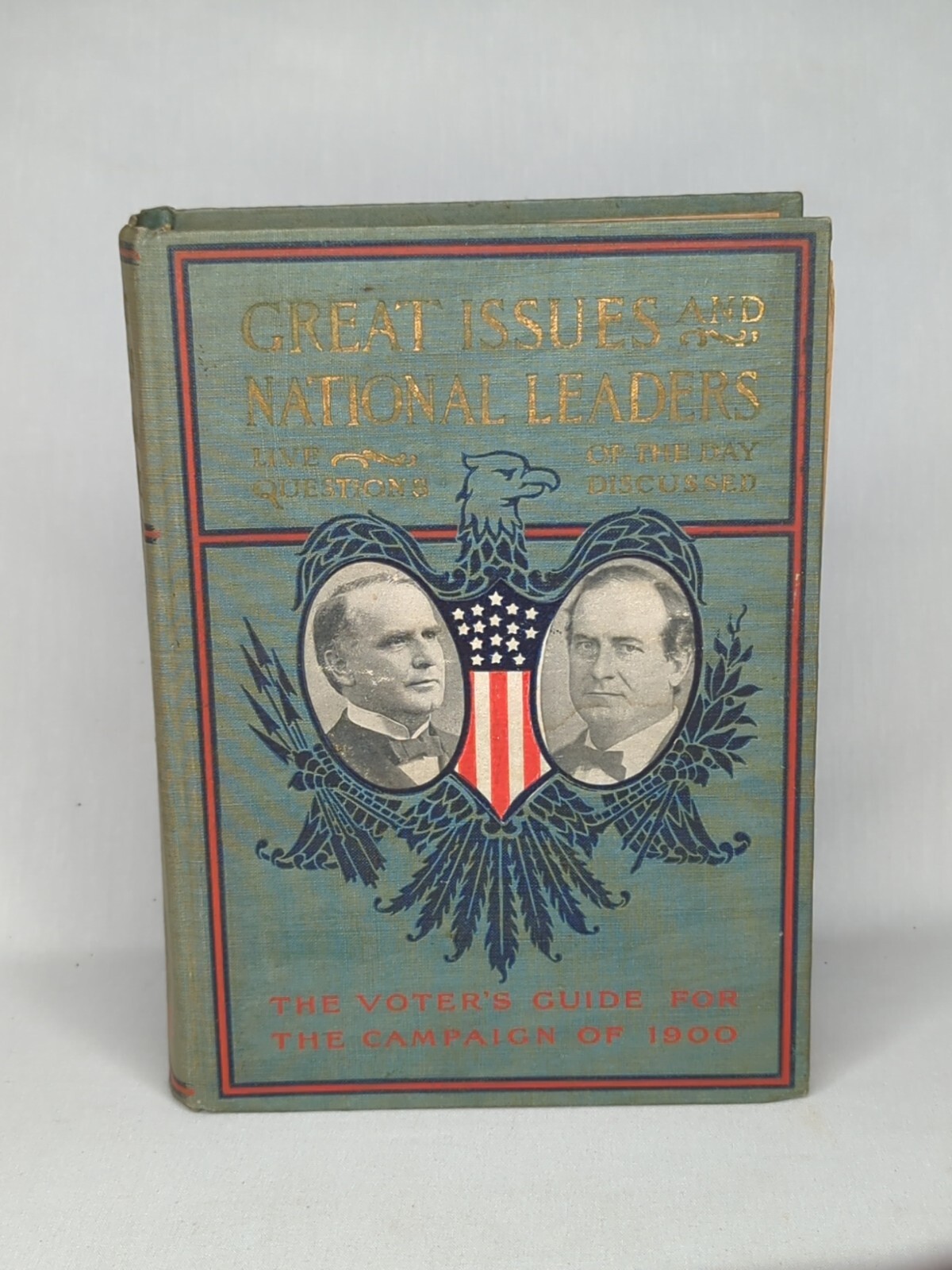Great Issues & National Leaders 1900 Antique American Political Book