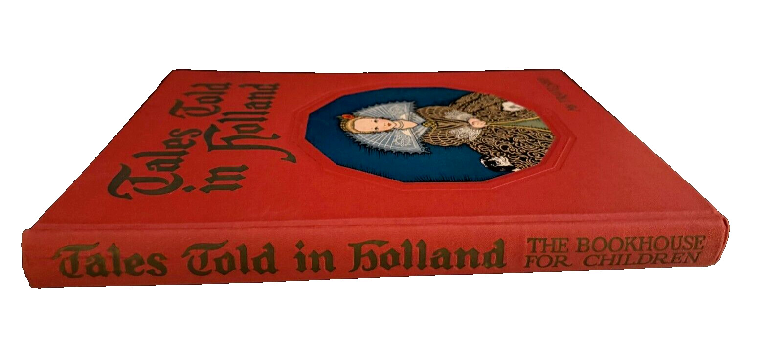 Tales Told Holland Book Dutch Children’s Fairy Tales 1926 Olive Beaupré 1st ED