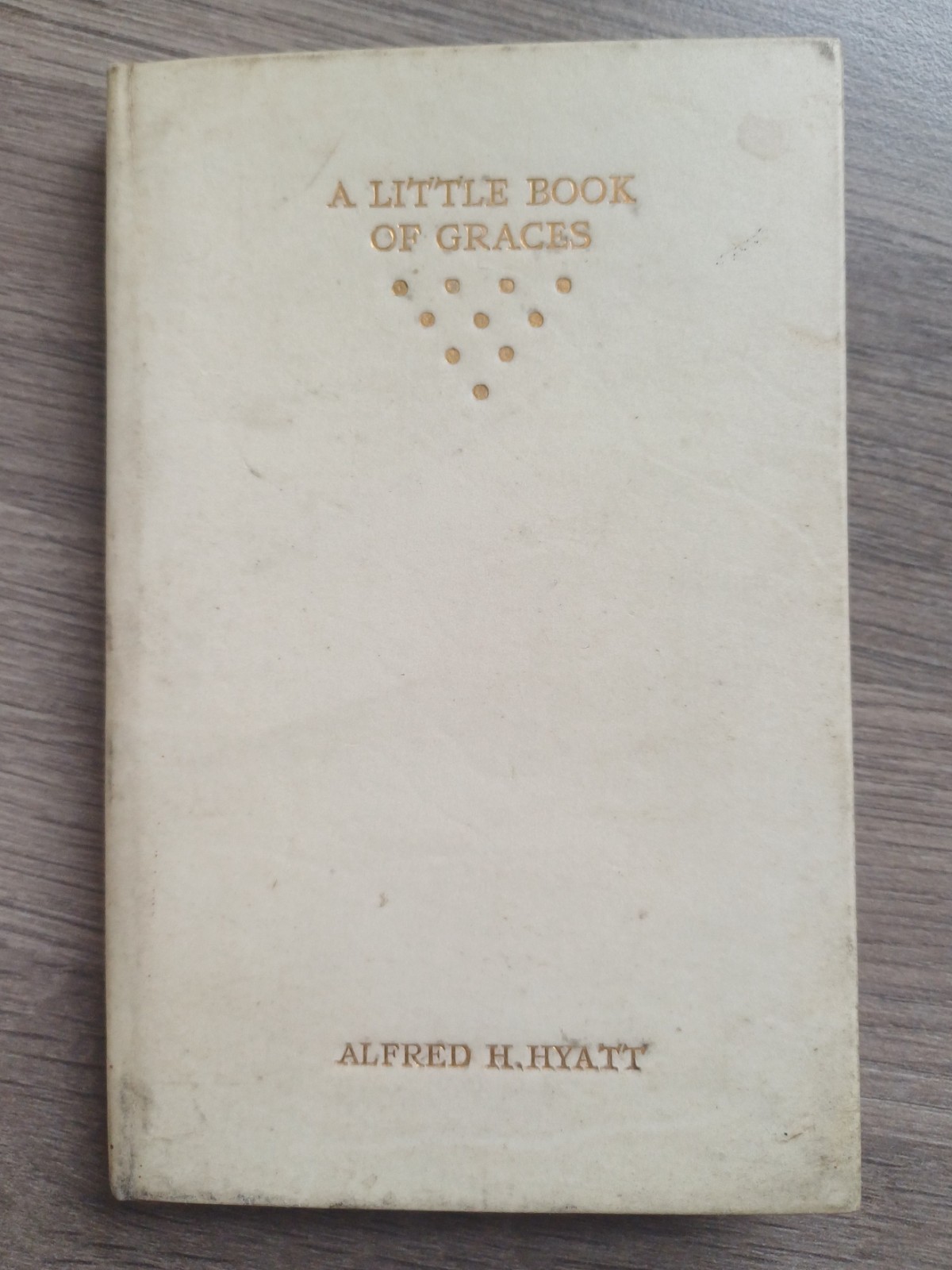 A Little Book of Graces by A Hyatt – The Cedar Press Enfield – 1906 Vellum Bound