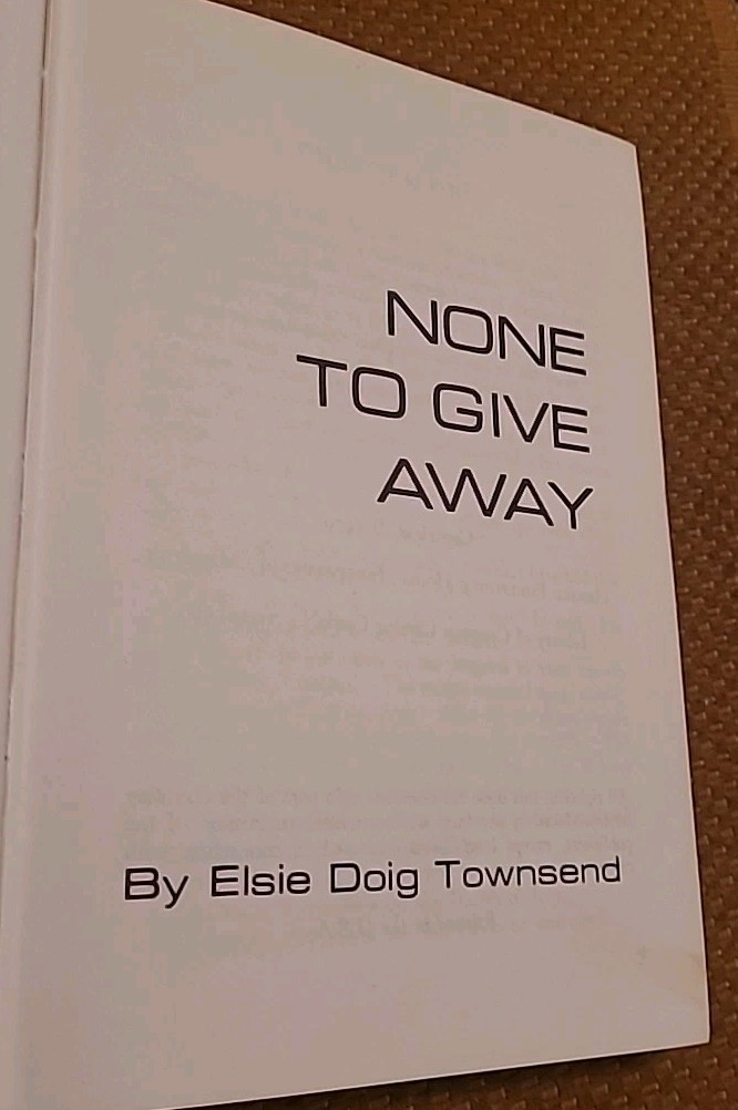 None To Give Away by Elsie Doig Townsend (1970 ,Hardcoverw/DJ)