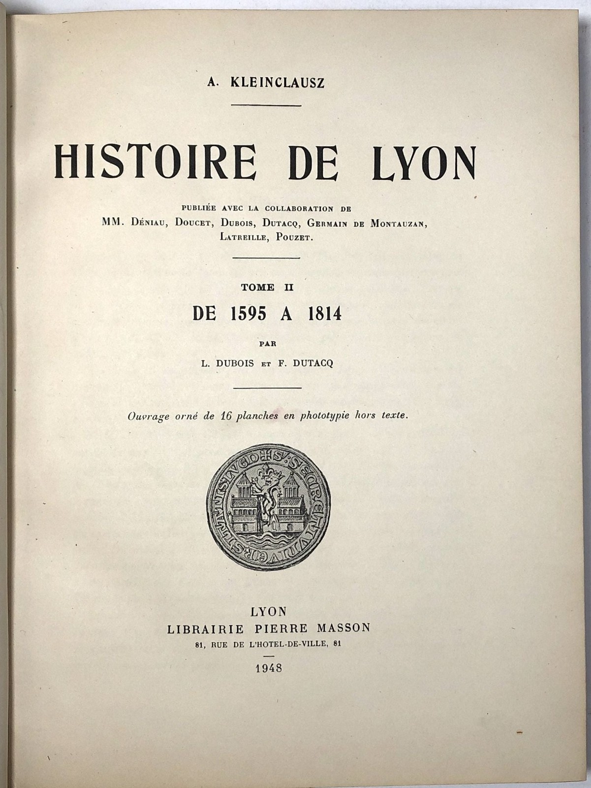 A Kleinclausz / Histoire de Lyon Tome II–de 1595 a 1814 Volume two only 1948