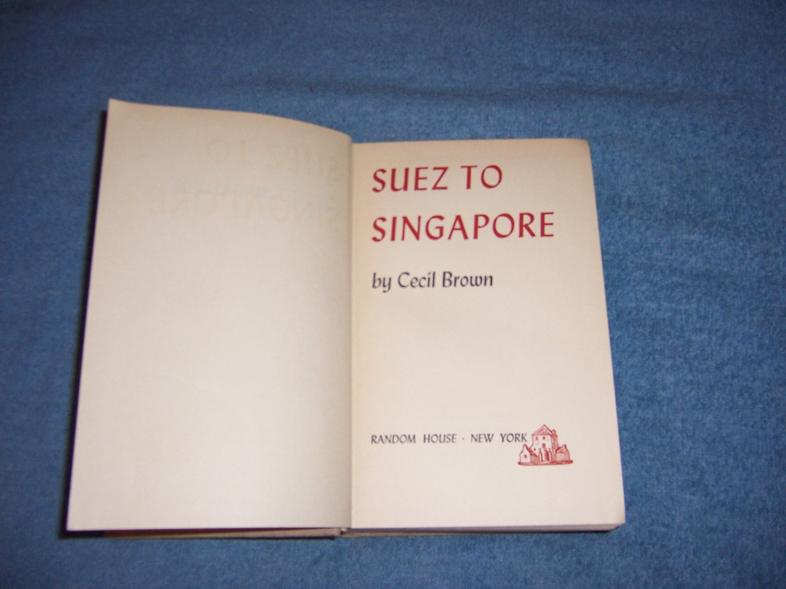 SUEZ TO SINGAPORE by Cecil Brown/1st Ed/Hc/Military/War/WWII 1939-45