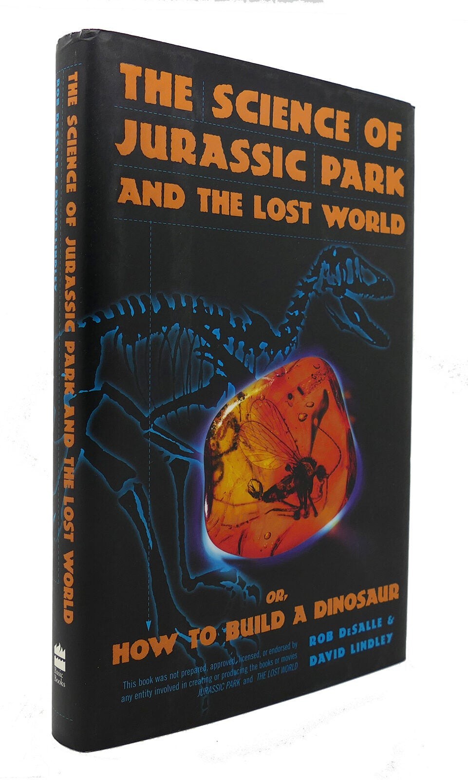 Rob Desalle, David Lindley THE SCIENCE OF JURASSIC PARK AND THE LOST WORLD 1st